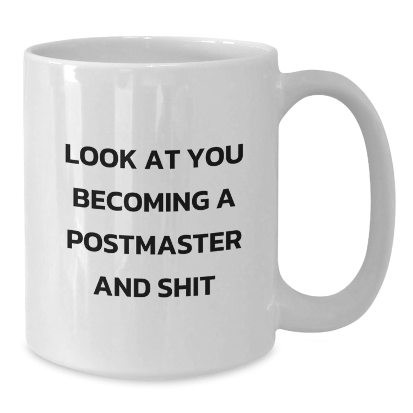 Funny Postmaster Gifts for Graduation, White Coffee Mug with Look At You Becoming A Postmaster And Shit Quote, Unique Graduation Unique Gifts from Friends to Postmaster - Additional