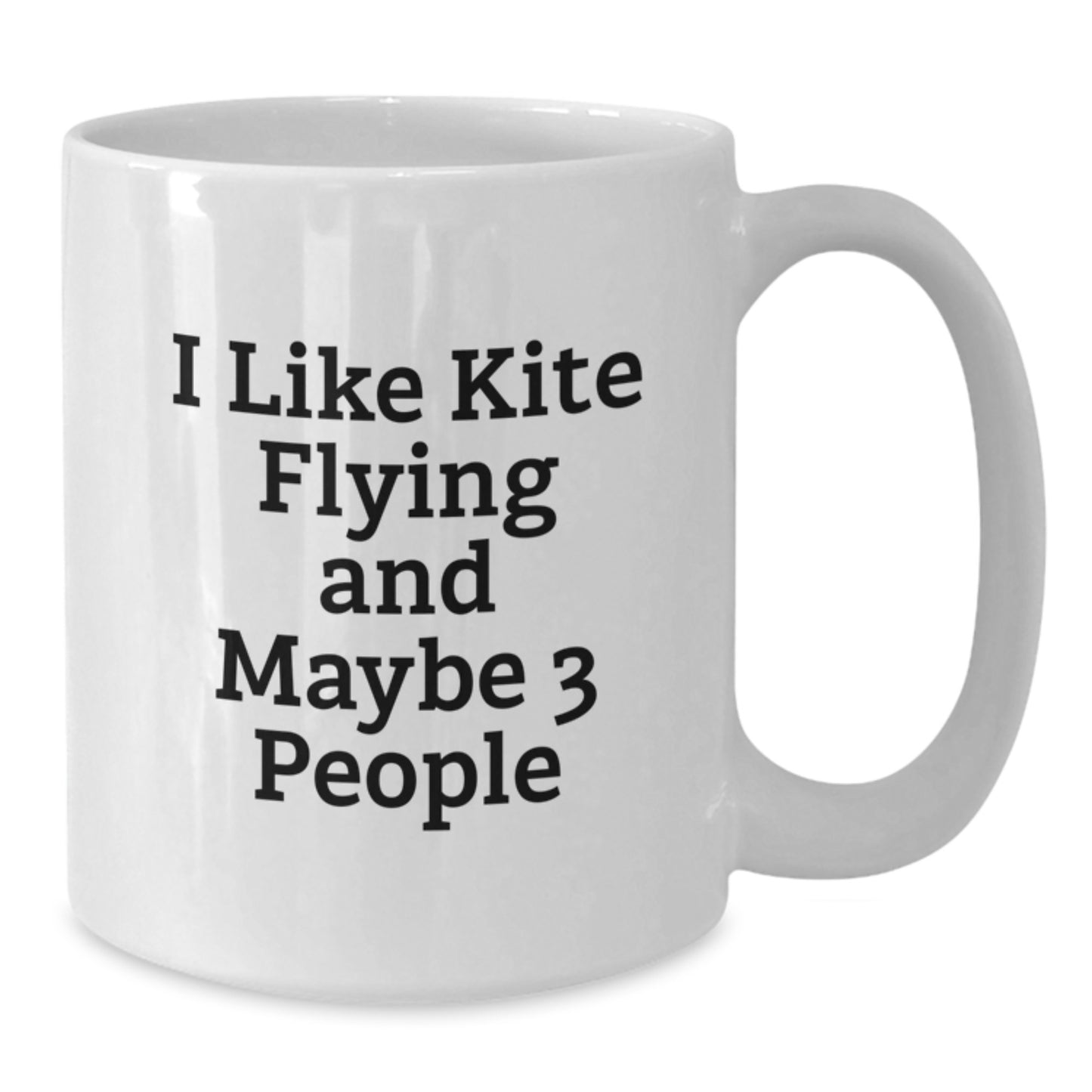 Funny Kite Flying Gifts for Mom - I Like Kite Flying And Maybe 3 People, Kite Enthusiast White Coffee Mug, Unique Mother's Day Unique Gifts from Family - Additional
