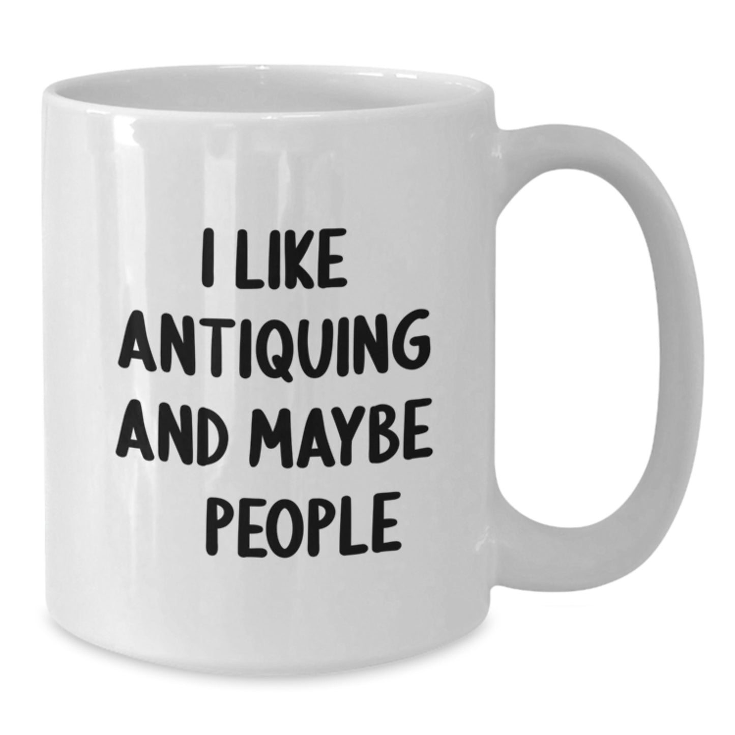 Antiquing Enthusiast Gifts from Friends and Family - Funny White Coffee Mug for Antiquing Lovers on Mother's Day - Additional