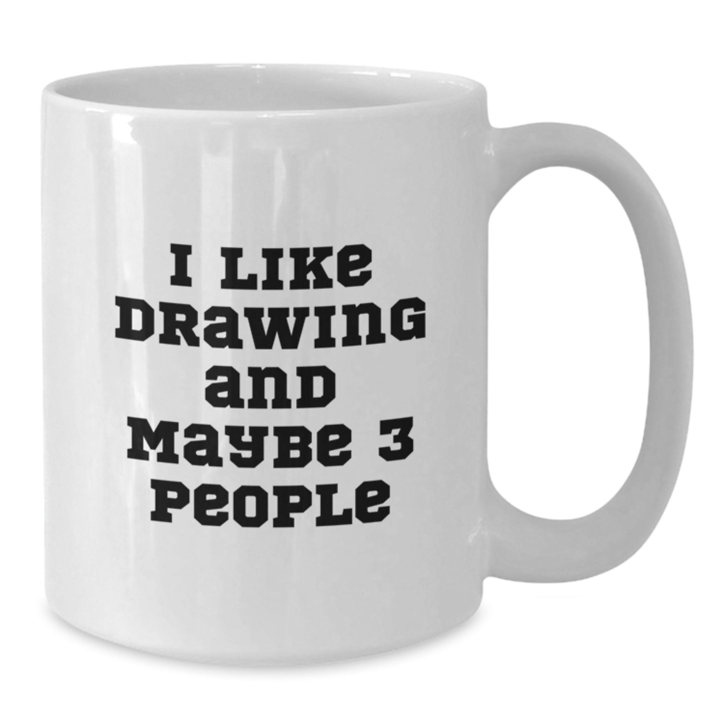 Funny Drawing Gifts for Friends from Men, Inspirational Unique White Coffee Mugs for Drawing Enthusiasts, I Like Drawing And Maybe 3 People Graduation Gifts - Additional