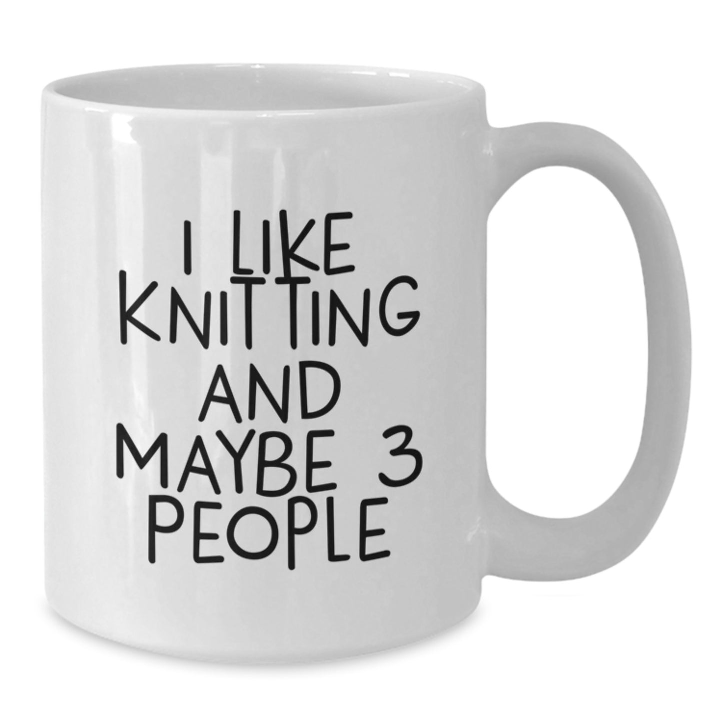 Funny Knitting Gifts for Men, Women, Friends, Family - I Like Knitting And Maybe 3 People White Coffee Mug, Birthday Unique Mug - Additional
