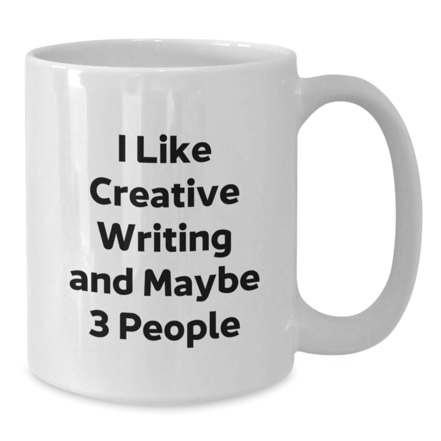 Funny Creative Writing Gifts for Her, White Coffee Mug, 'I Like Creative Writing And Maybe 3 People' Quote, Unique Graduation Unique Gifts from Family Friends - Additional