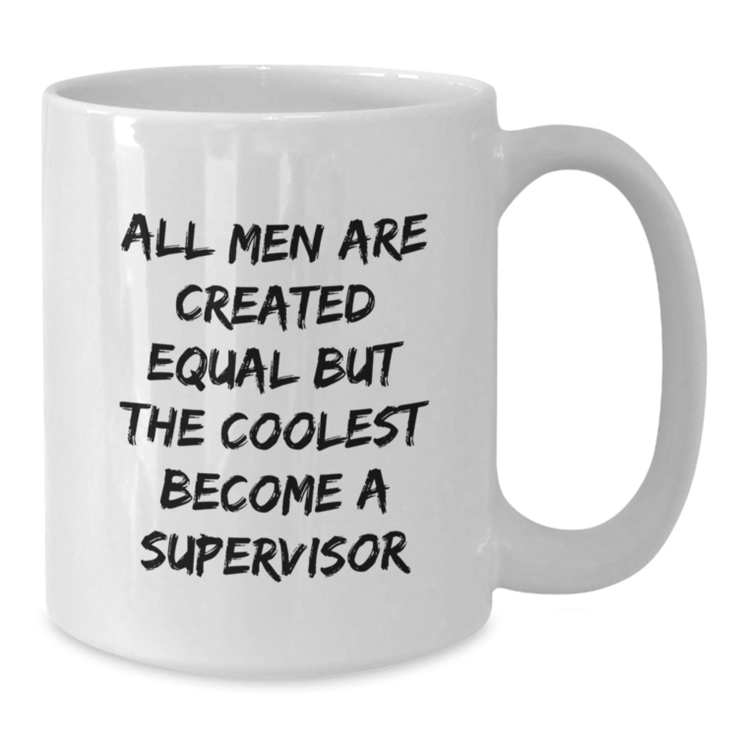 Funny Supervisor White Coffee Mugs Gifts from Men to Men, Supervisor Humor Coffee Mug, Unique Gifts for Supervisor on Father's Day, Supervisor White Coffee Mug - Additional