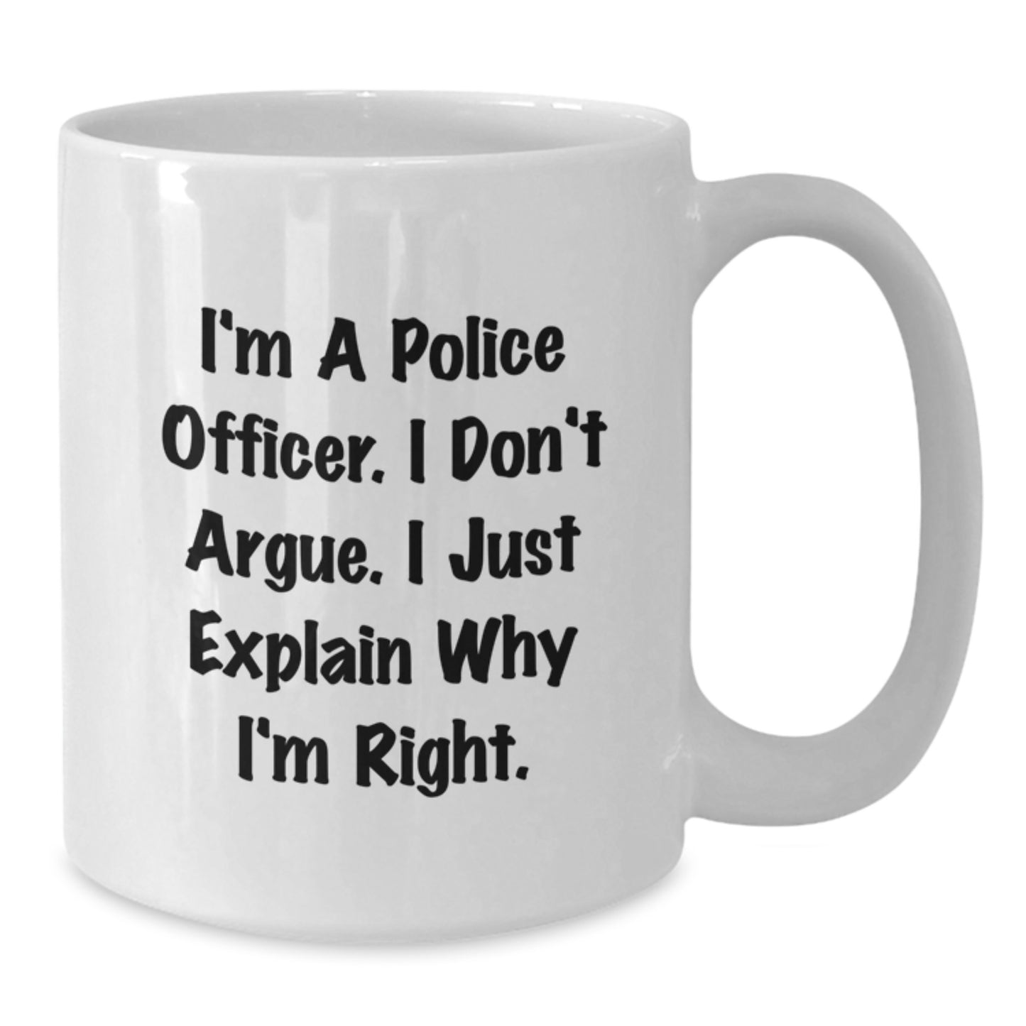 Funny Police Officer White Coffee Mug - Gifts from Friends for Police Officers on Valentine's - Additional