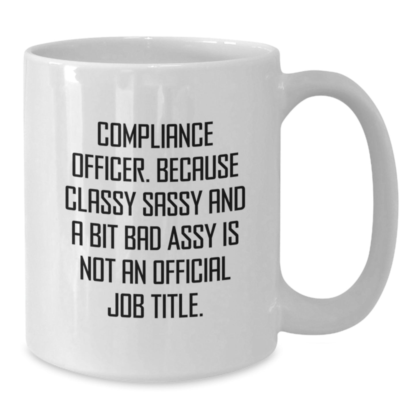 Compliance Officer Gifts from Friends, Funny Quote White Coffee Mug, Graduation Unique Gifts for Compliance Officer Men Women - Additional