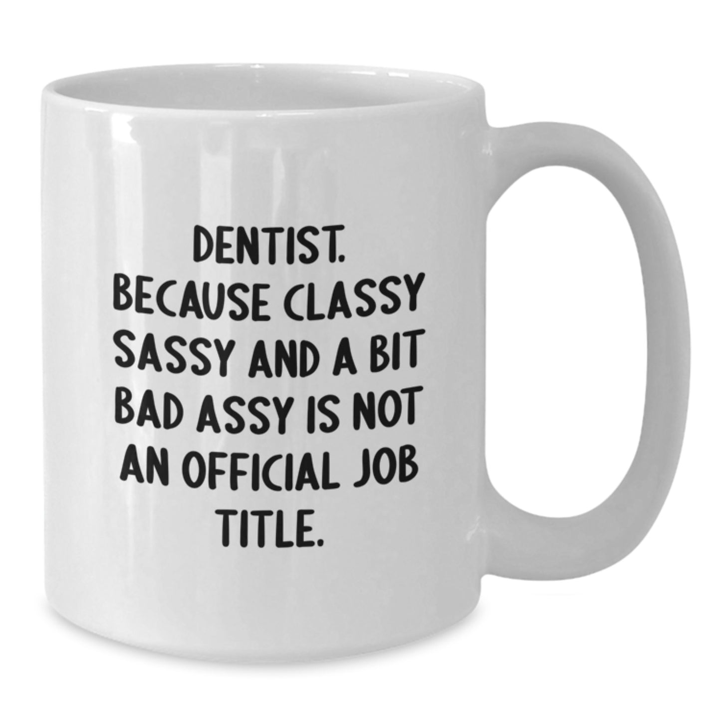 Gifts from Friends and Family for Dentist - Funny White Coffee Mug for Graduation Unique Gifts - Additional