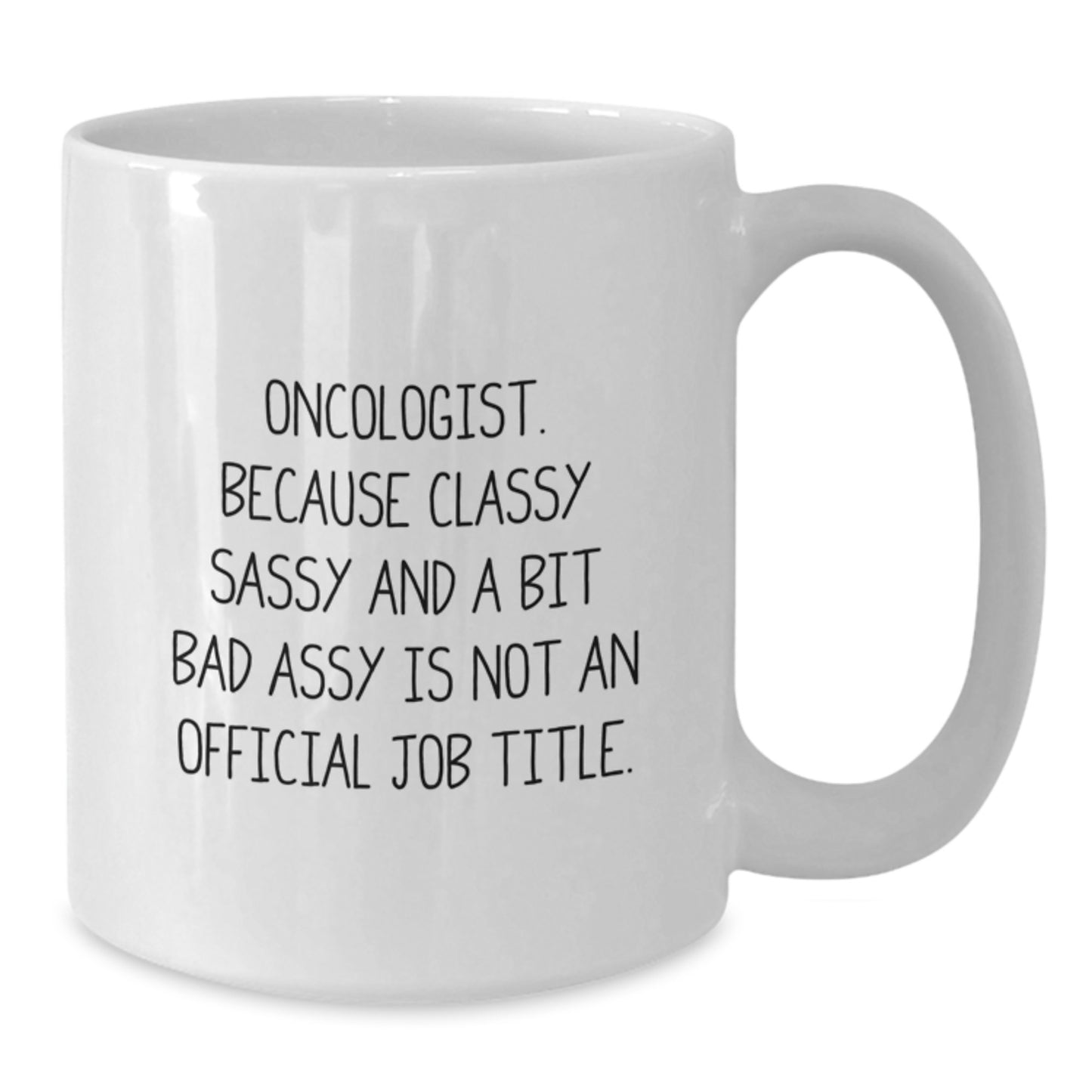 Oncologist Gifts from Friends Unique White Coffee Mugs with Funny Quote - Additional