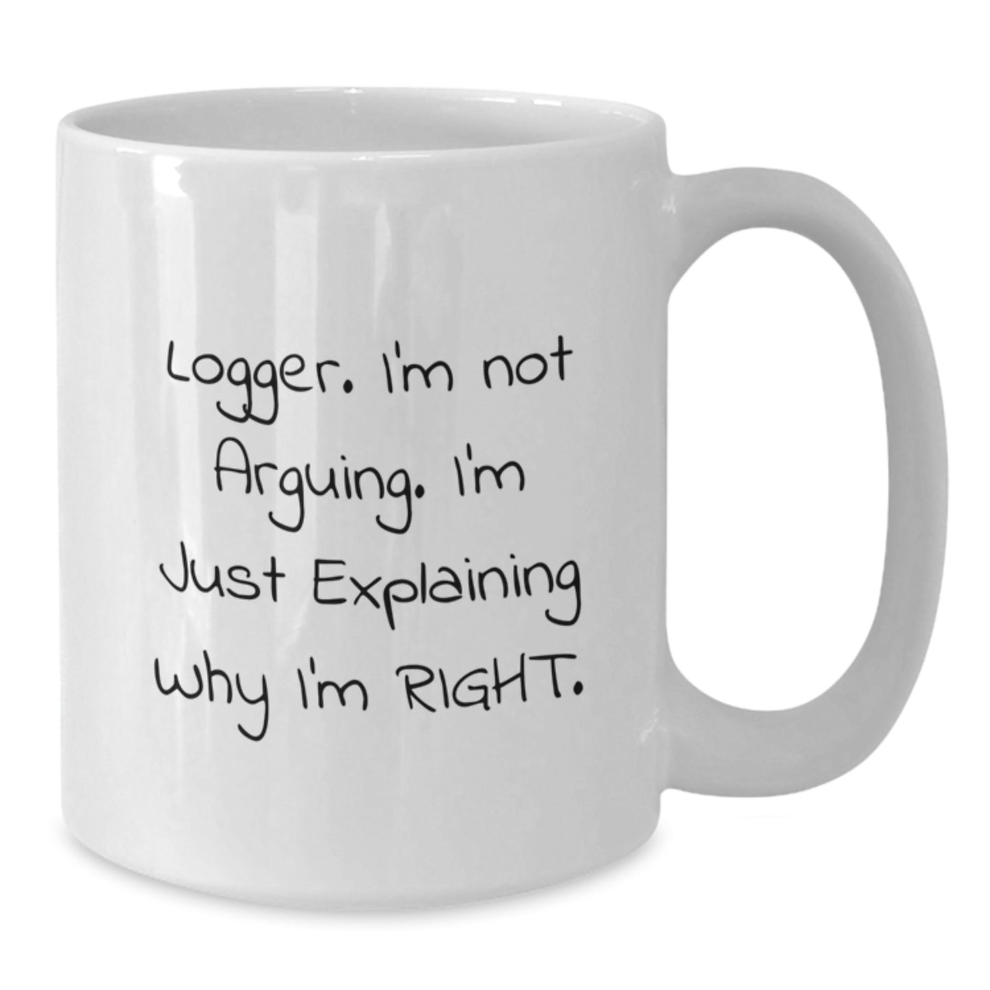 Funny Logger White Coffee Mug Gifts from Family for Mom on Mother's Day - 11oz or 15oz Ceramic Mug - Additional