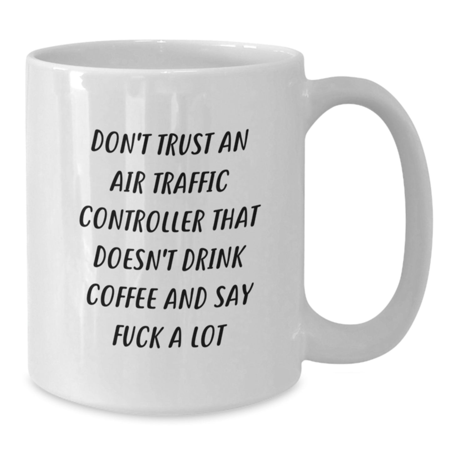 Funny Air Traffic Controller Humor White Coffee Mug Gifts from Friends to Air Traffic Controller on Birthday - Additional