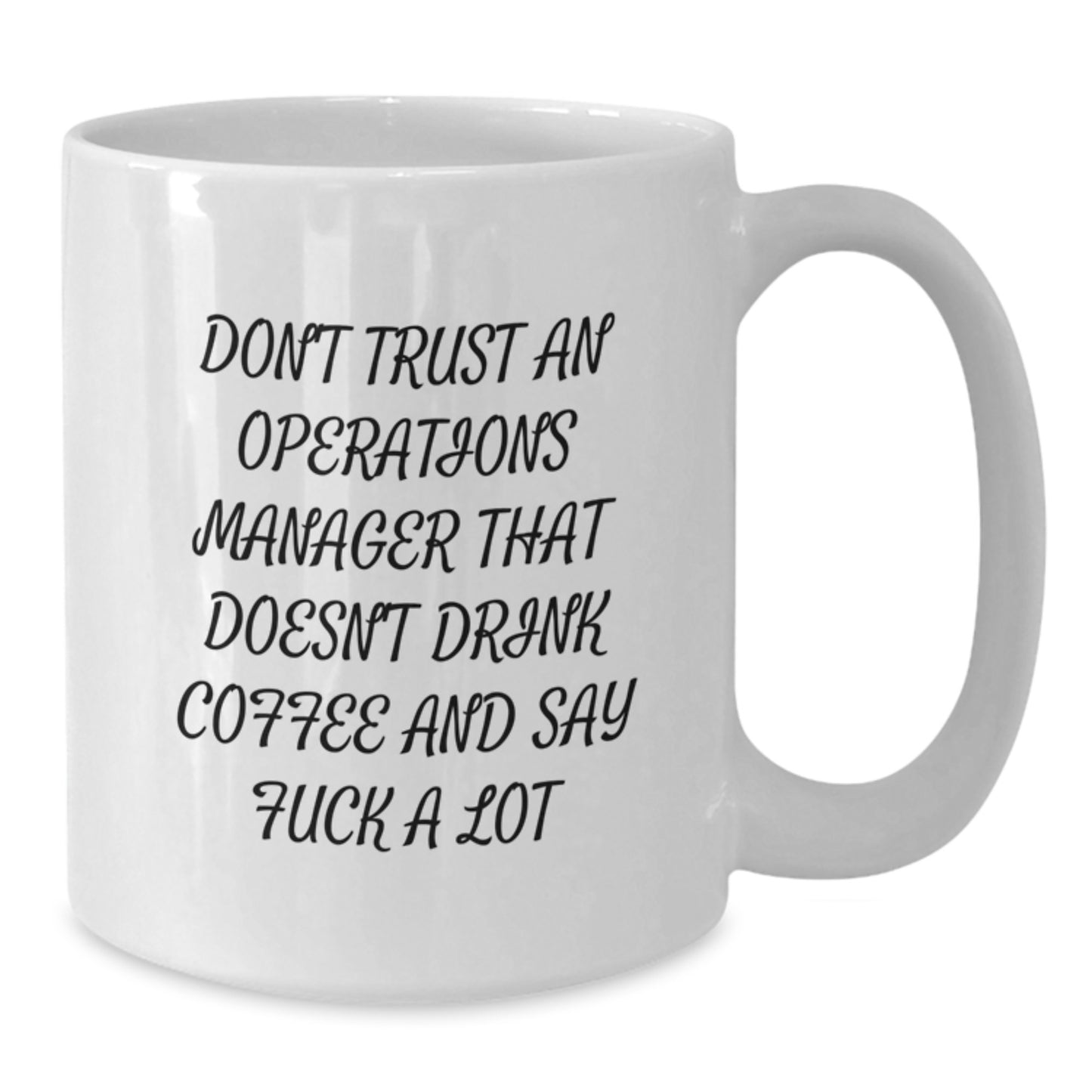 Funny Operations Manager Gifts from Friends for Men Graduation Unique White Coffee Mugs - 'Don't Trust An Operations Manager That Doesn't Drink Coffee And Say F--k A Lot' - Additional