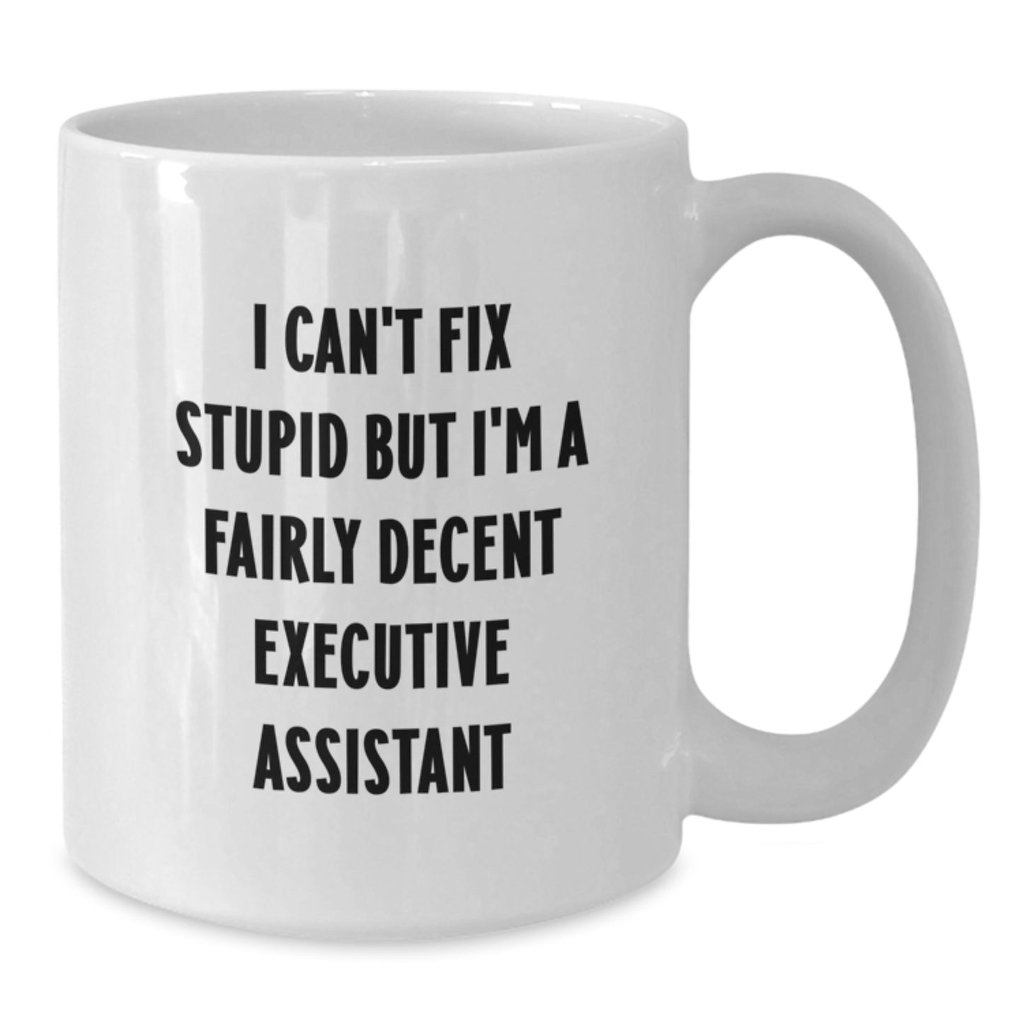 Executive Assistant Gifts, Funny White Coffee Mug, Gifts from Friends, Valentine's Unique Gifts - Additional