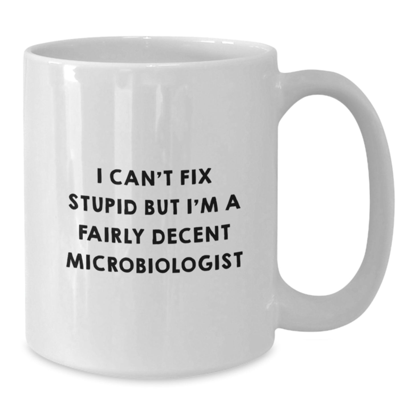 Funny Microbiologist Quote White Coffee Mug Gifts from Friends for Graduation Unique Mugs - Additional
