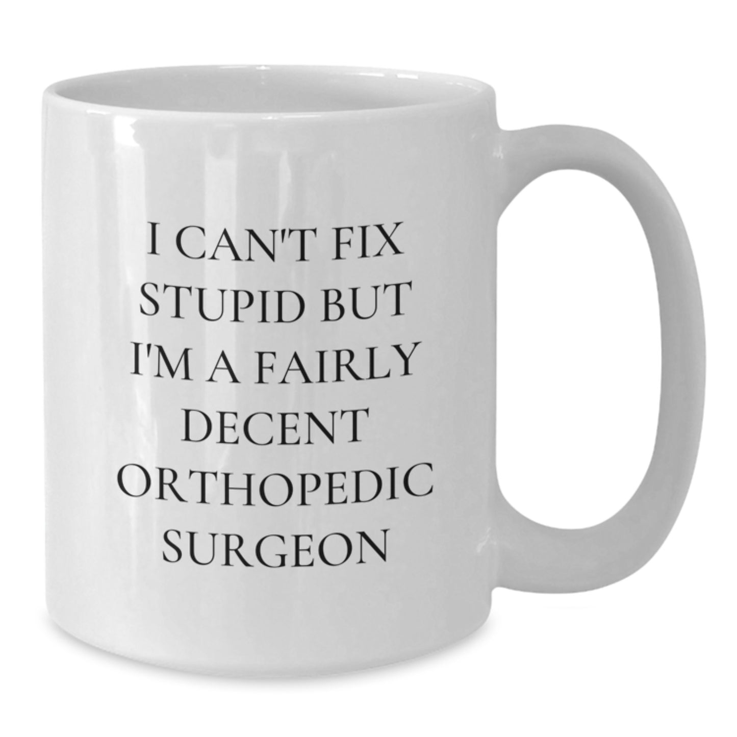 Funny Orthopedic Surgeon White Coffee Mug Gifts for Men from Family on Graduation Unique Ideas - Additional
