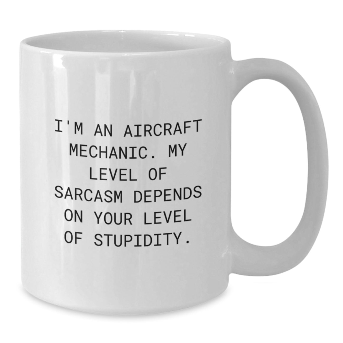 Funny Aircraft Mechanic Sarcasm White Coffee Mug Gifts from Friends for Graduation Unique Graduation Gifts for Aircraft Mechanic Men - Additional
