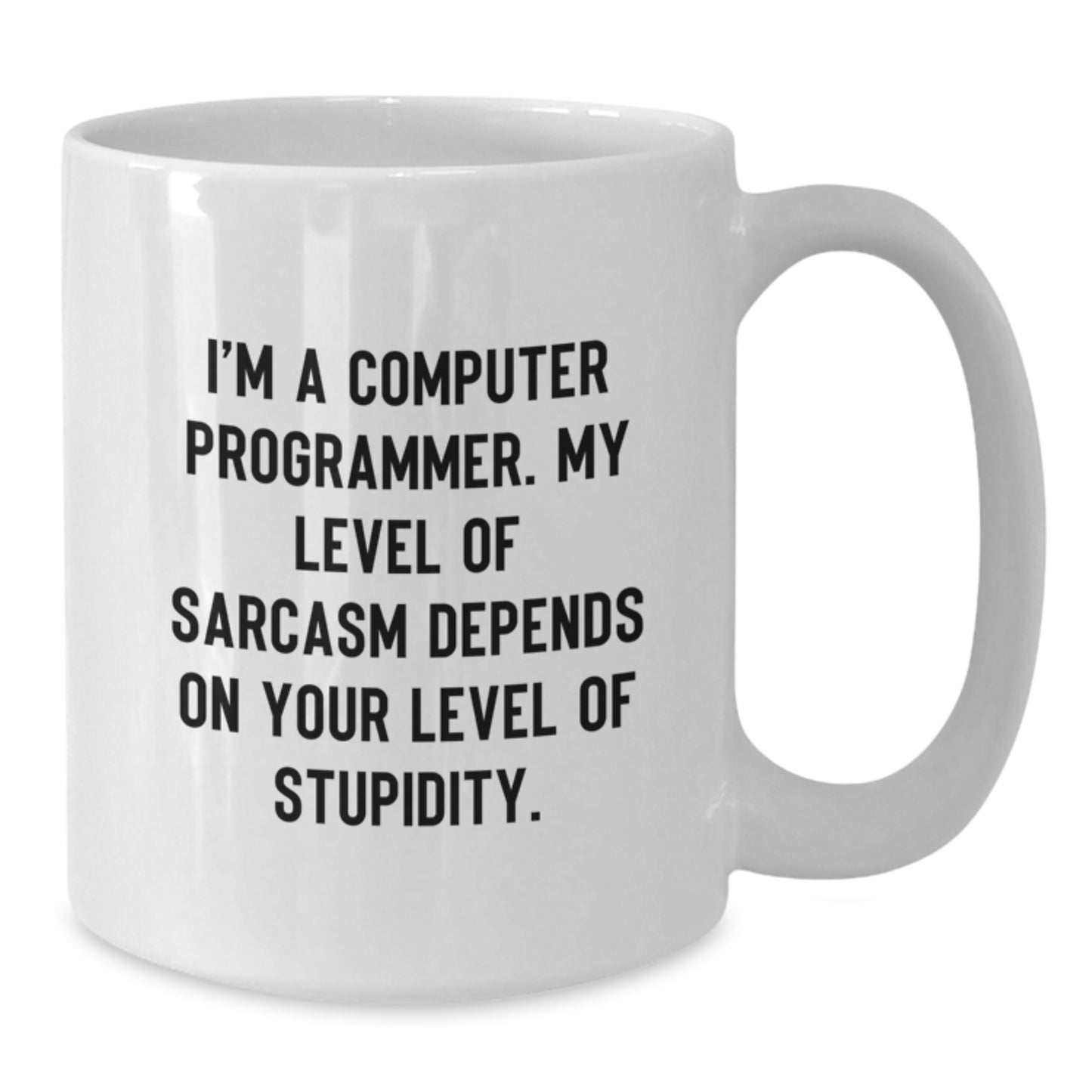 Funny Computer Programmer Quote Gifts from Friends for Men - White Coffee Mug, 11oz or 15oz, Ceramic, Microwave and Dishwasher Safe - Additional