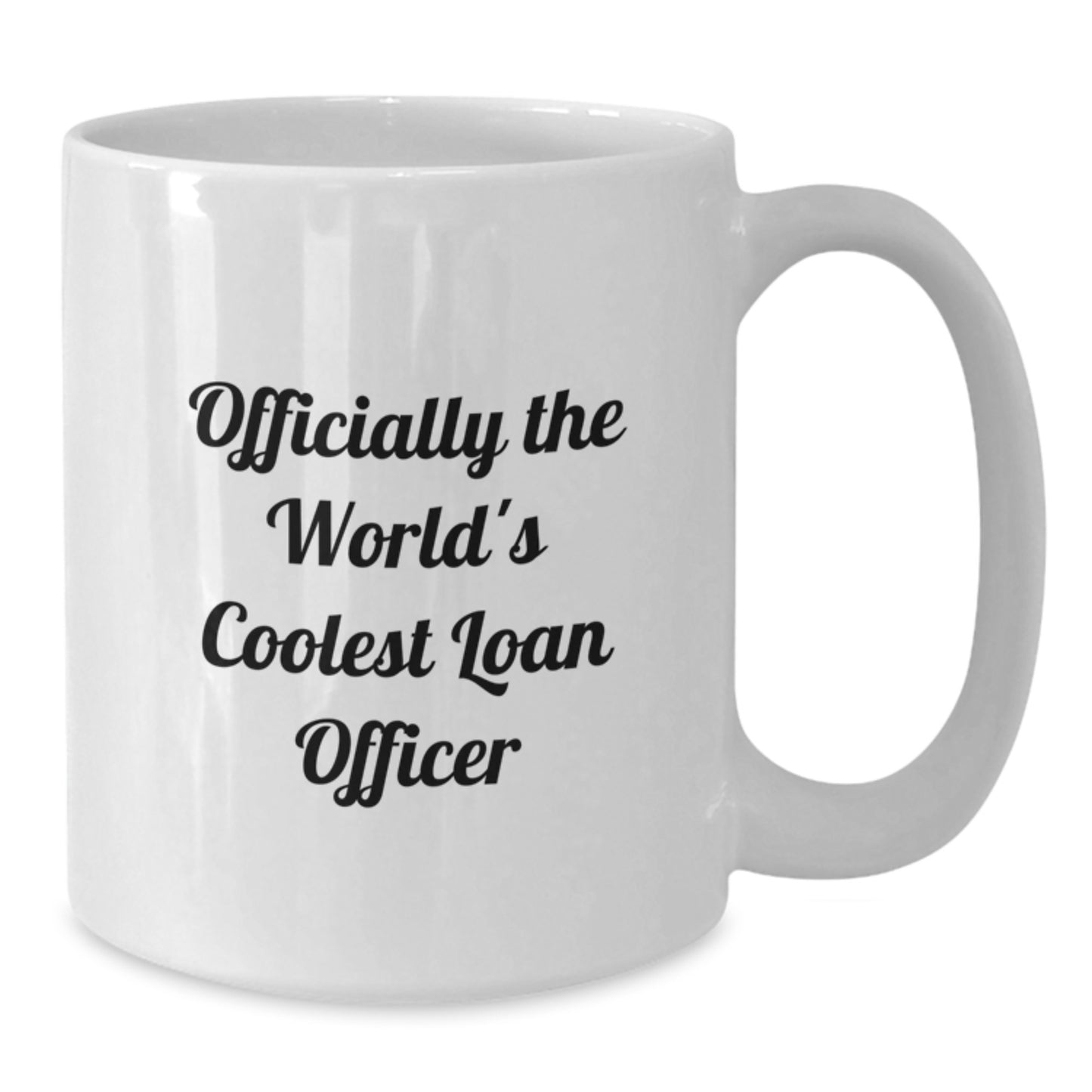 Gifts from Friends for Loan Officer - Inspirational White Coffee Mug - Quote 'Officially The World's Coolest Loan Officer' - Graduation Unique Gifts - Additional