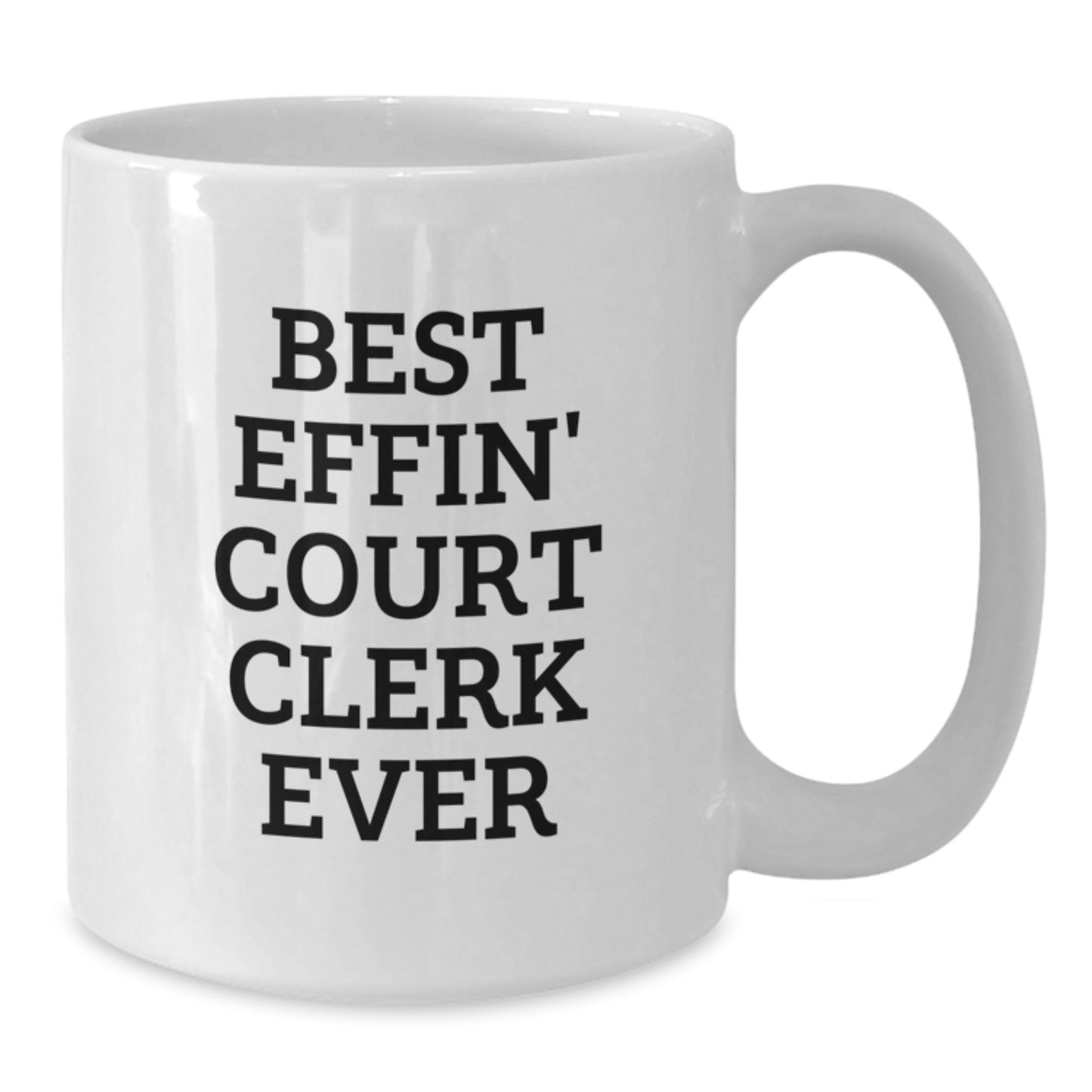 Funny Gifts for Court Clerk, White Coffee Mug, Best Effin' Court Clerk Ever, Court Clerk Gifts, Graduation Unique Presents - Additional