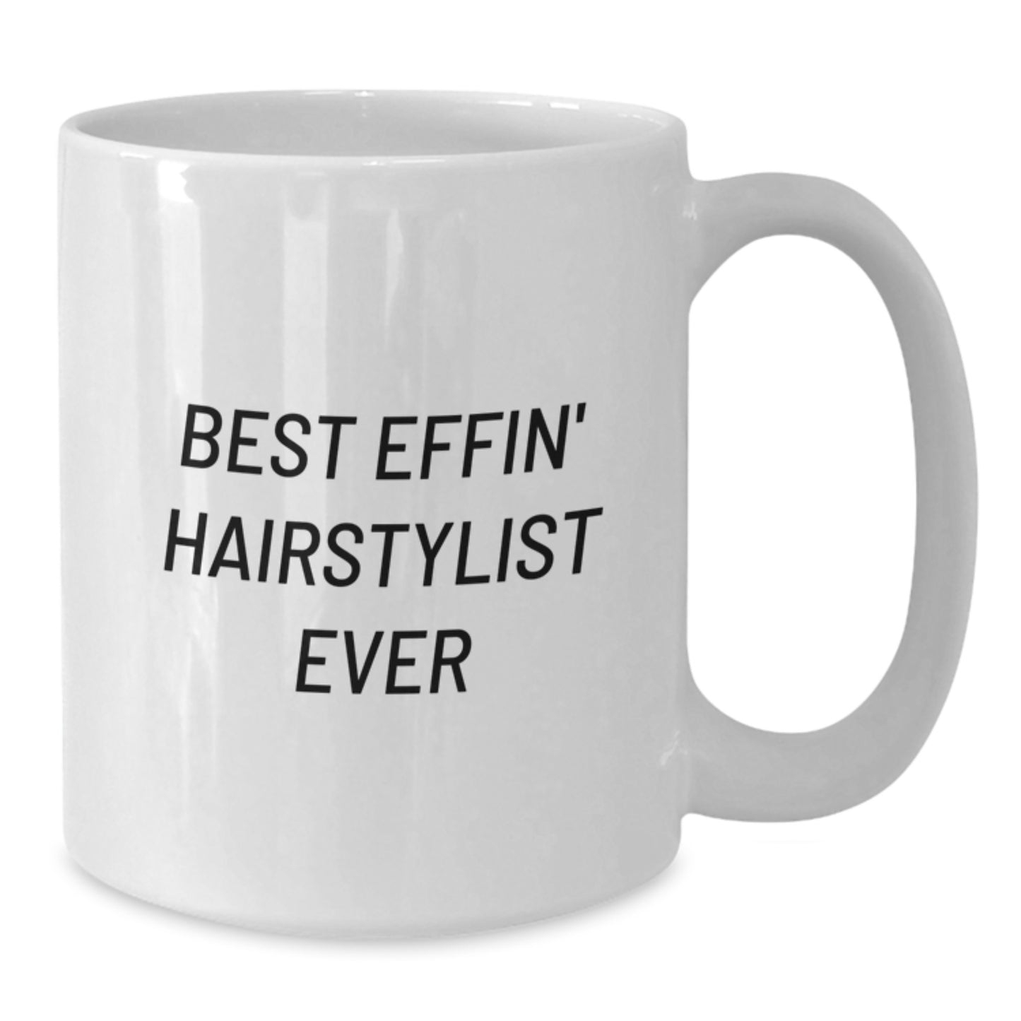 Funny Gift for Hairstylist Friends, Best Effin' Hairstylist Ever White Coffee Mug, Valentine's Unique Gifts from Men to Female Hairstylists - Additional