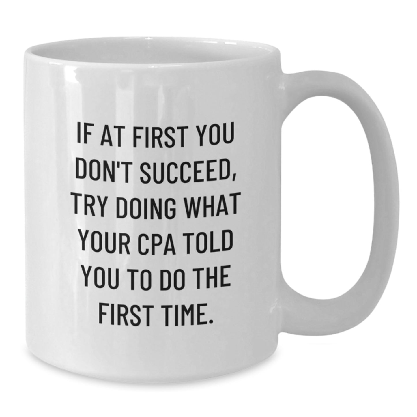 Funny CPA Gifts, White Coffee Mugs, Inspirational Quote for CPA, Gifts from Friends or Family for CPA's Christmas - Additional