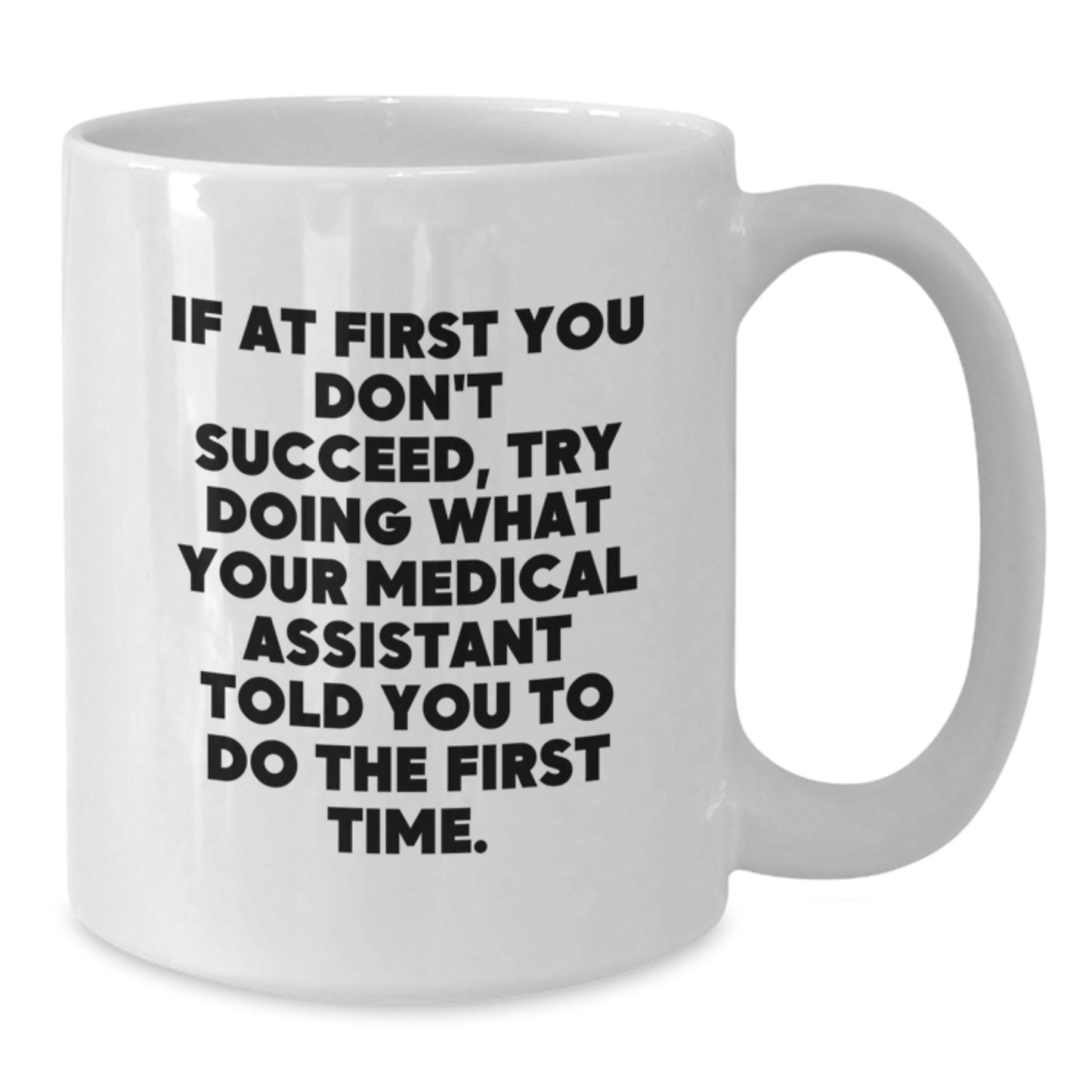 Funny Medical Assistant Gifts White Coffee Mug for Him Her Coworker Friend from Office - Additional
