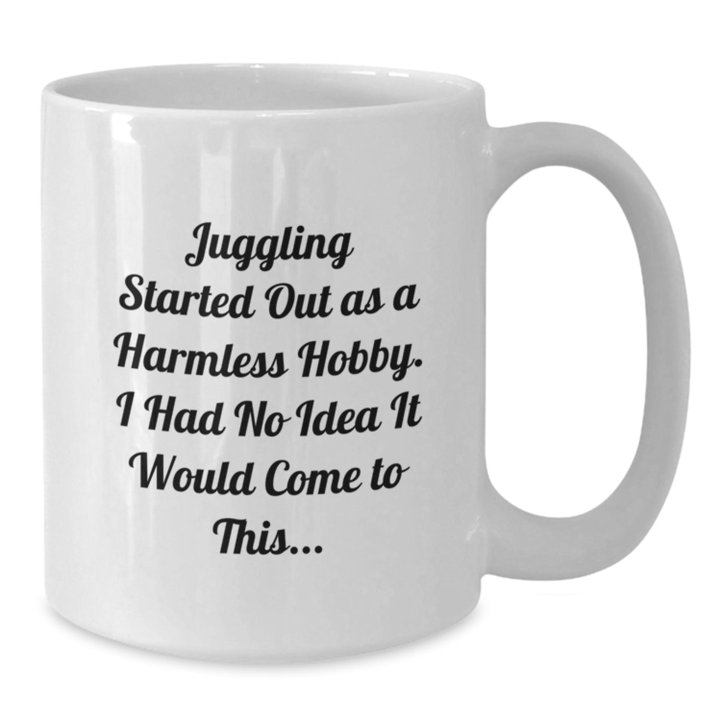 Funny Juggling Gifts from Friends and Family with White Coffee Mug - Inspirational Quote - Additional