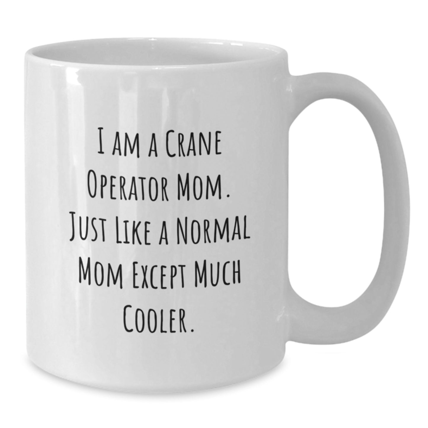 Funny Crane Operator Mom Gift, White Coffee Mug for Crane Operator Dad, Valentine's Unique Gifts from Son to Father - Additional