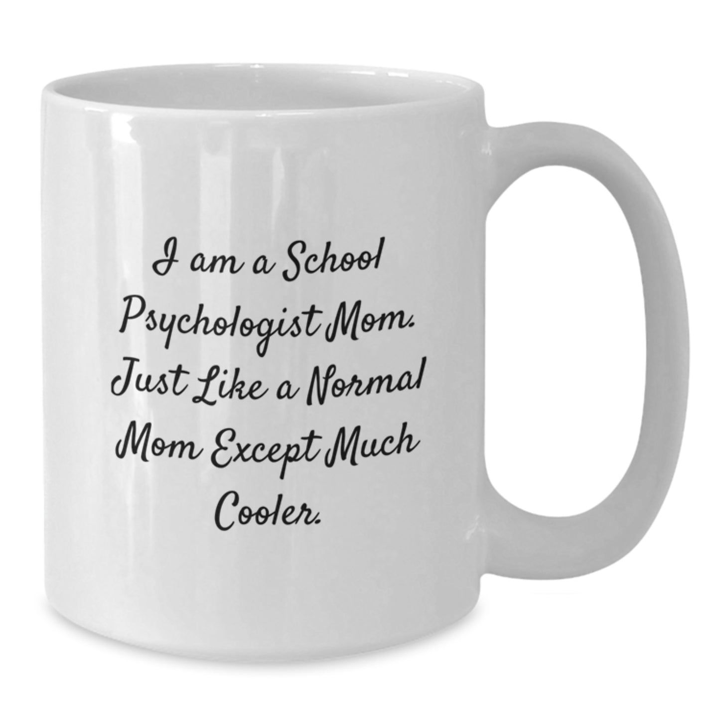 Funny School Psychologist Gifts for Valentine's - Unique White Coffee Mug from Mom to School Psychologist - Additional