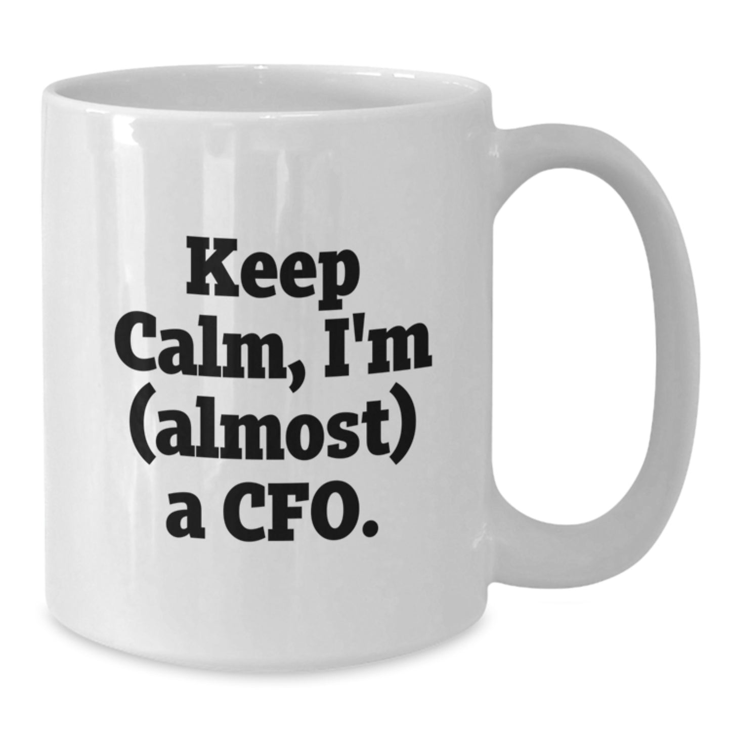 Funny CFO Gifts for Him, White Coffee Mug with 'Keep Calm, I'm (almost) A Cfo' Quote, Gifts from Men, Christmas Unique Gifts for CFO - Additional