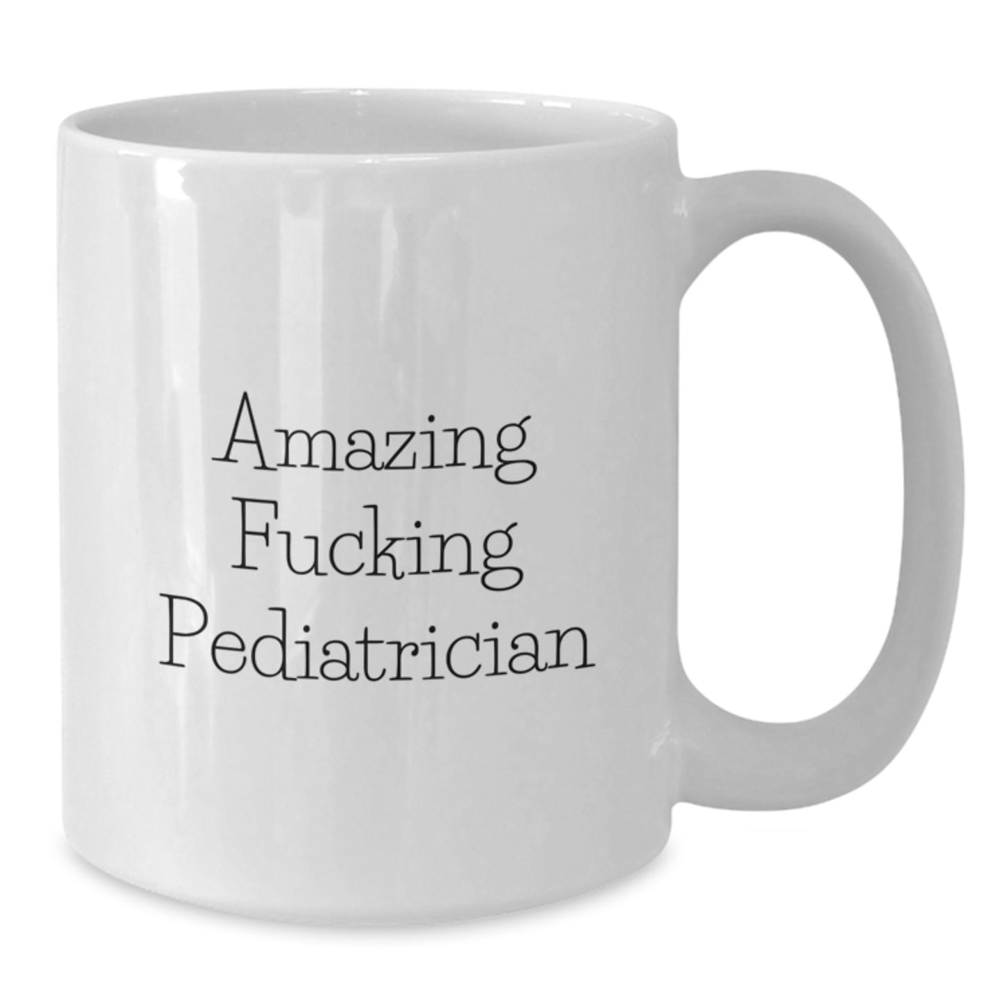 Funny Gifts for Pediatrician, Christmas Unique Gifts from Men to Women, White Coffee Mug with Amazing F--king Pediatrician - Additional