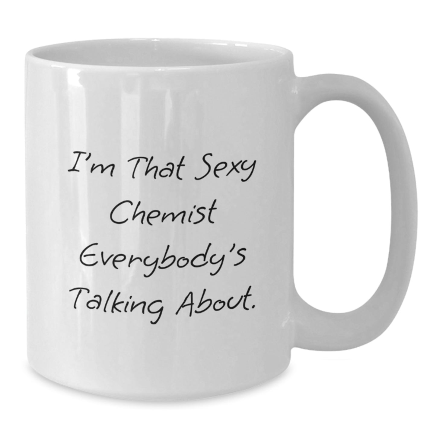 Funny Quote Chemist White Coffee Mug Gifts from Friends and Family at Christmas Time - Sexy Chemist Mug, White Coffee Mug, Chemist Gift, Christmas Unique Gifts - Additional