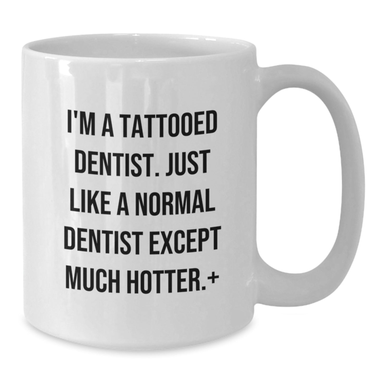Funny Dentist Gifts for Men, I'm A Tattooed Dentist Gifts from Friends, Unique White Coffee Mug for Christmas - Additional