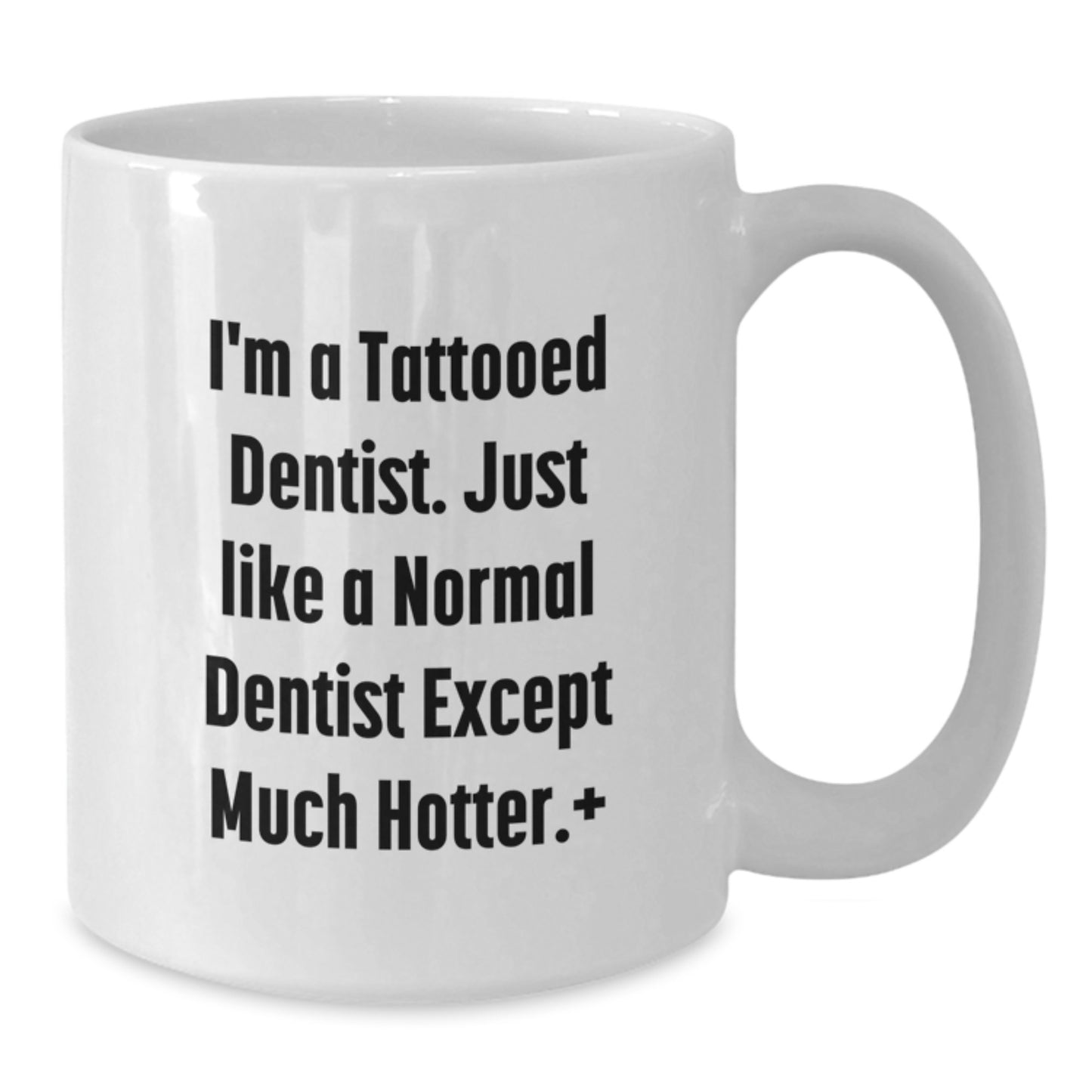 Funny Dentist Gifts for Men, Unique White Coffee Mugs with I'm A Tattooed Dentist, Perfect for Friends, Coworkers, or Family at Christmas - Additional