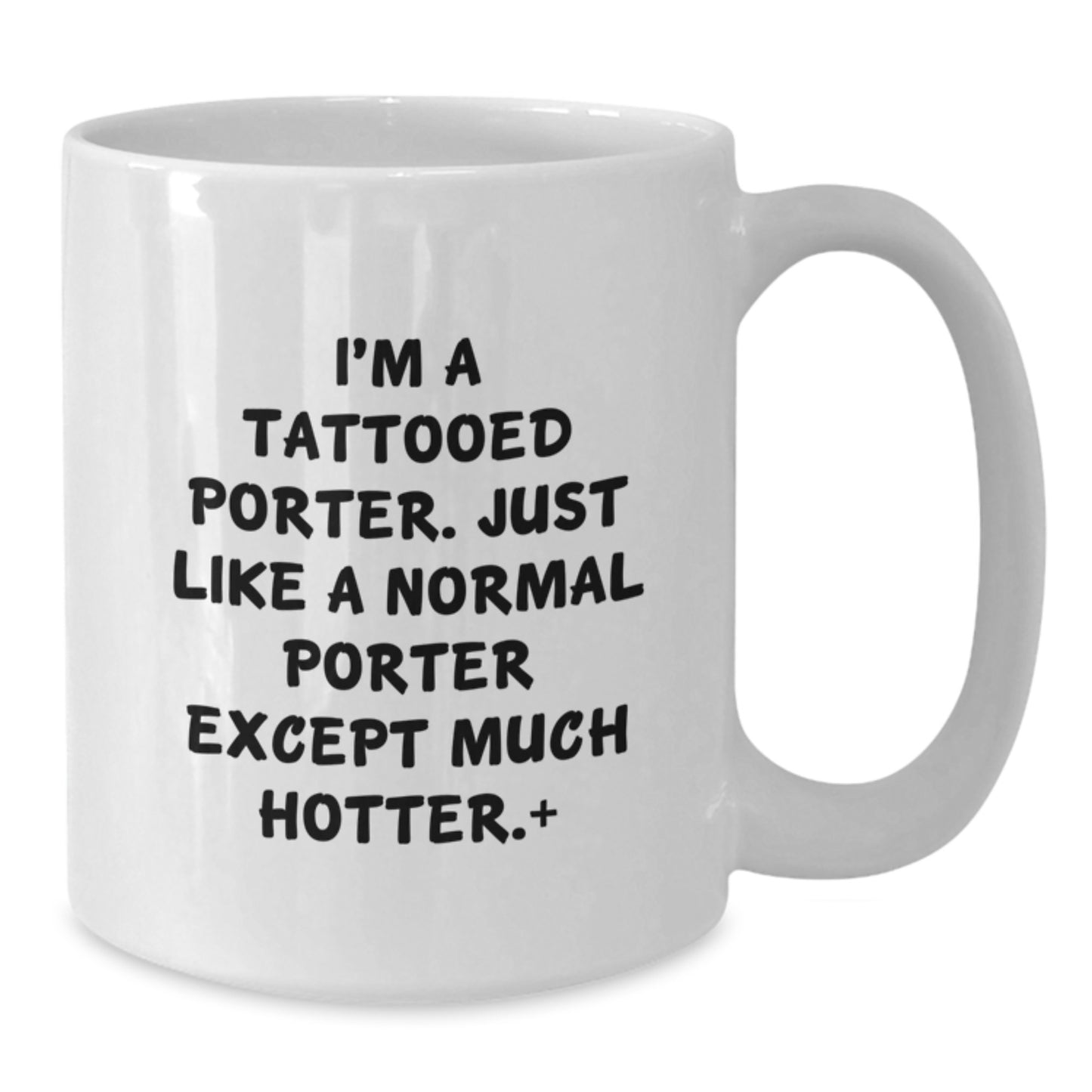 Funny Gifts for Porter, White Coffee Mugs with I'm A Tattooed Porter Quote, Christmas Unique Gifts from Friends - Additional
