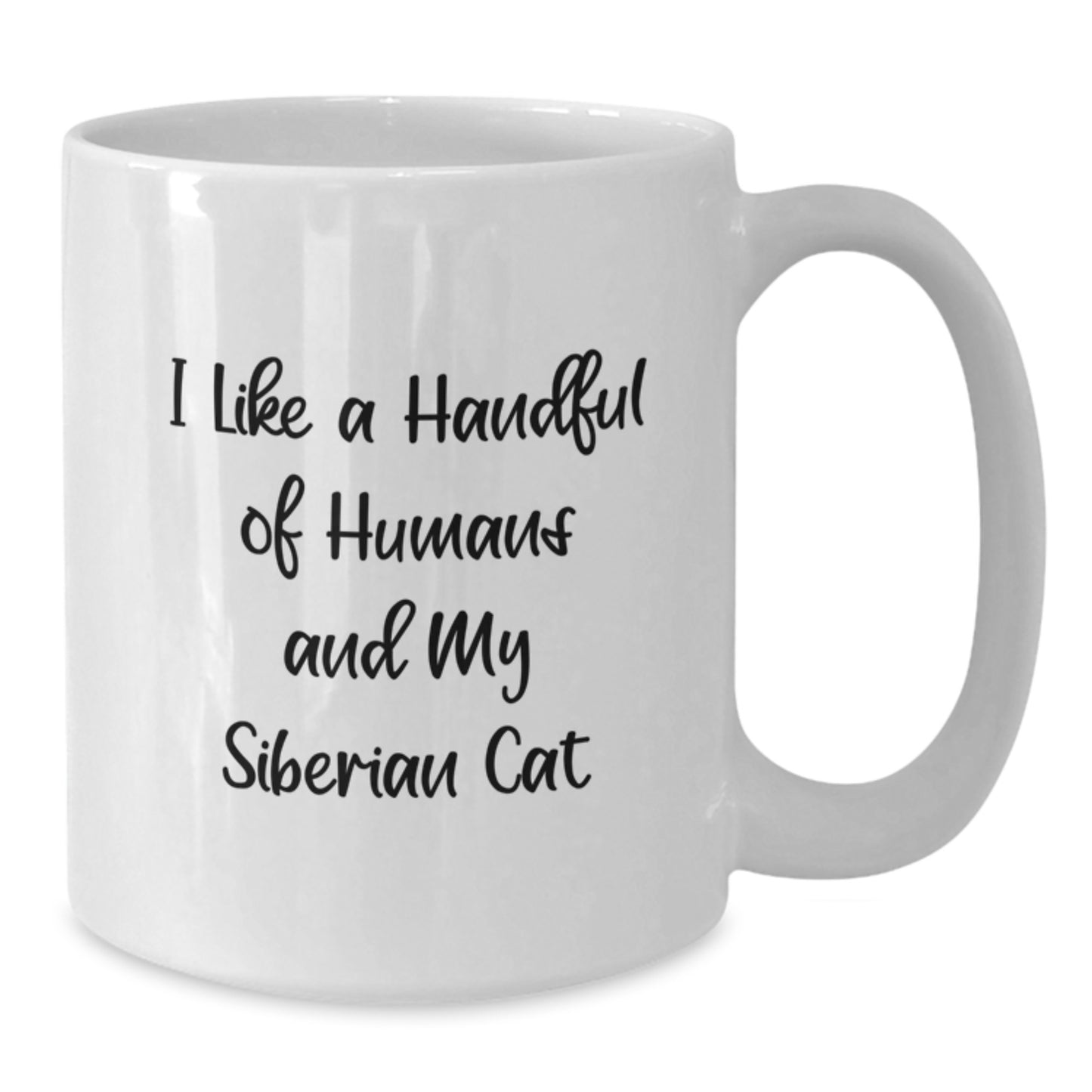 White Christmas Unique Gifts from Men to Women - Funny Siberian Cat Lover Mug, Quote - I Like A Handful Of Humans And My Siberian Cat - Additional