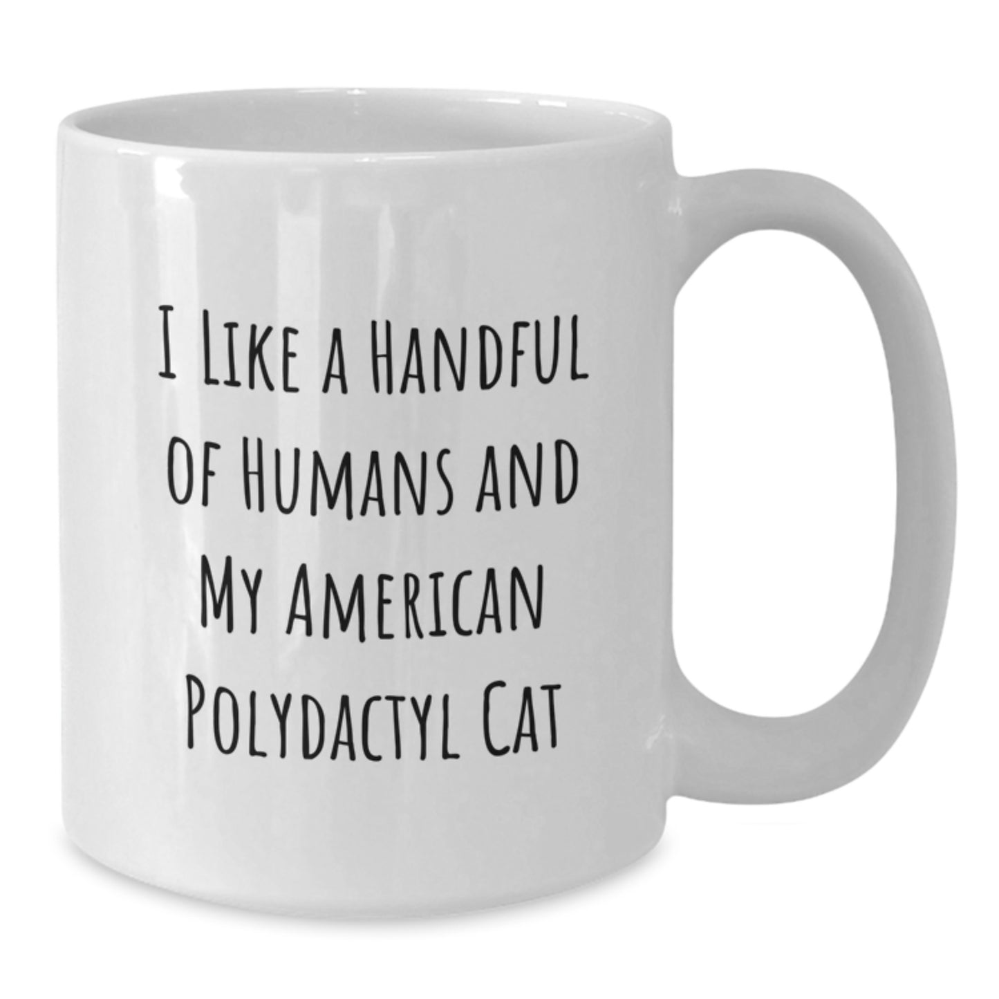 Funny American Polydactyl Cat White Coffee Mugs, Gifts from Friends to Family with I Like A Handful Of Humans And My American Polydactyl Cat Quote, Christmas Unique Gifts - Additional