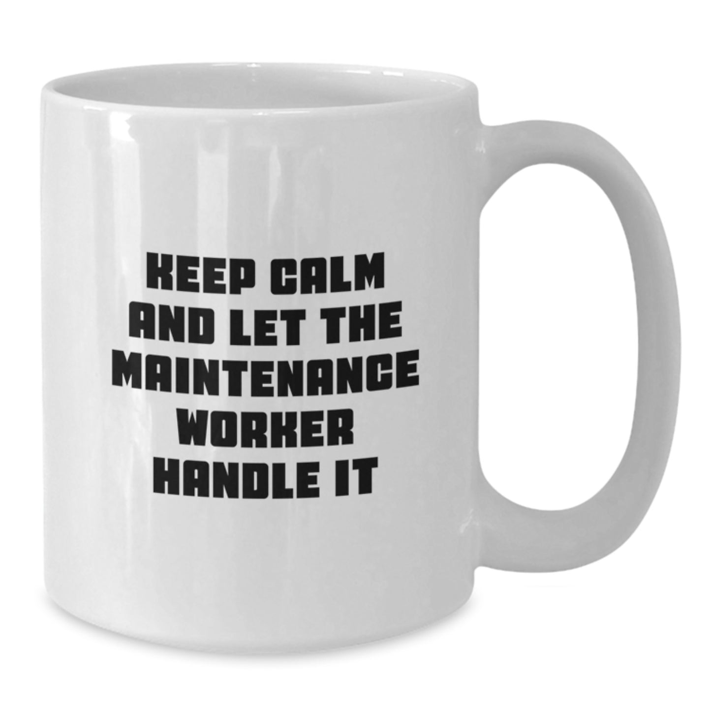 Funny Maintenance Worker Gifts from Friends - Keep Calm And Let The Maintenance Worker Handle It White Coffee Mug for Maintenance Worker Men - Unique Christmas Unique Gifts for Coworkers - Additional