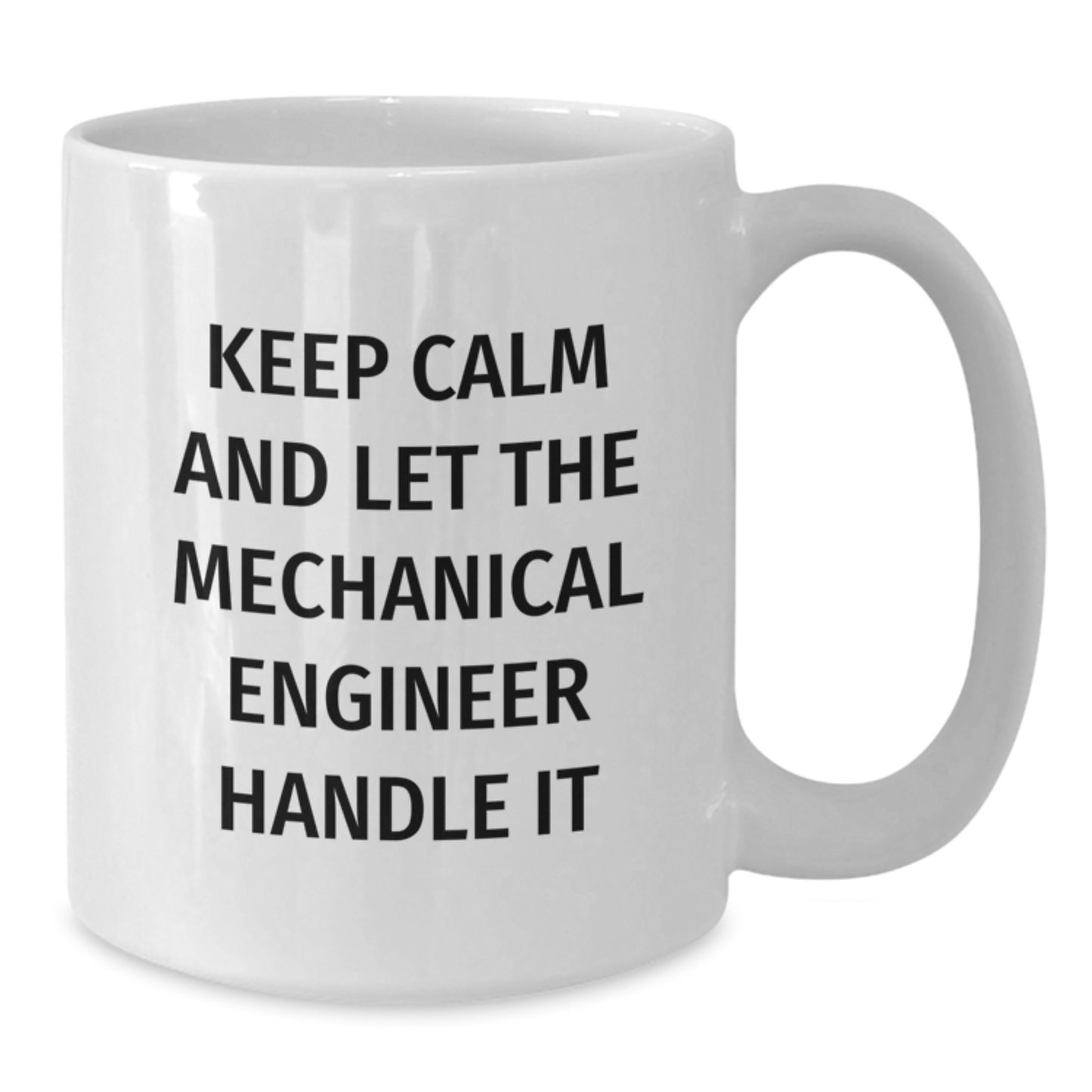 Funny Mechanical Engineer Gifts for Men White Coffee Mug Let The Mechanical Engineer Handle It - Additional