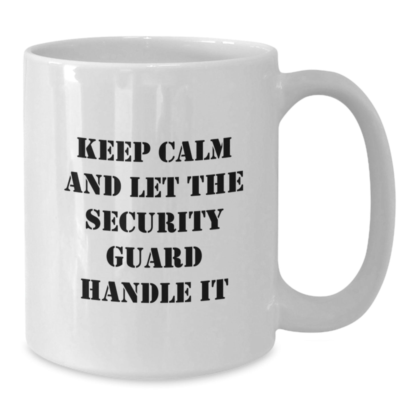 Funny Security Guard White Coffee Mug - Keep Calm And Let The Security Guard Handle It, Gifts from Men to Security Guard for Christmas Unique Gifts - Additional