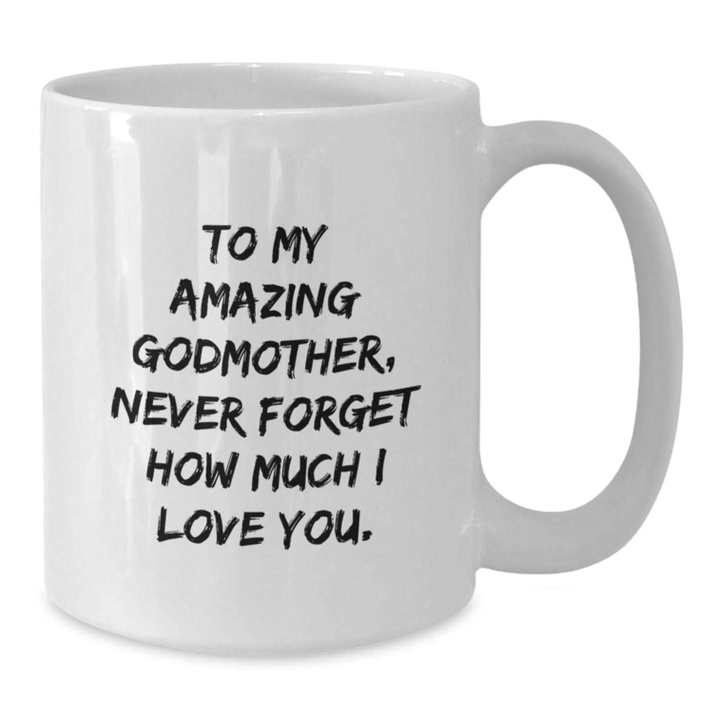 Gifts from Family for Godmother, To My Amazing Godmother Quotes, White Coffee Mug, Funny Christmas Unique Gift Ideas for Godmother, Unique Gifts for Godmother from Family - 11oz or 15oz Capacity - Additional