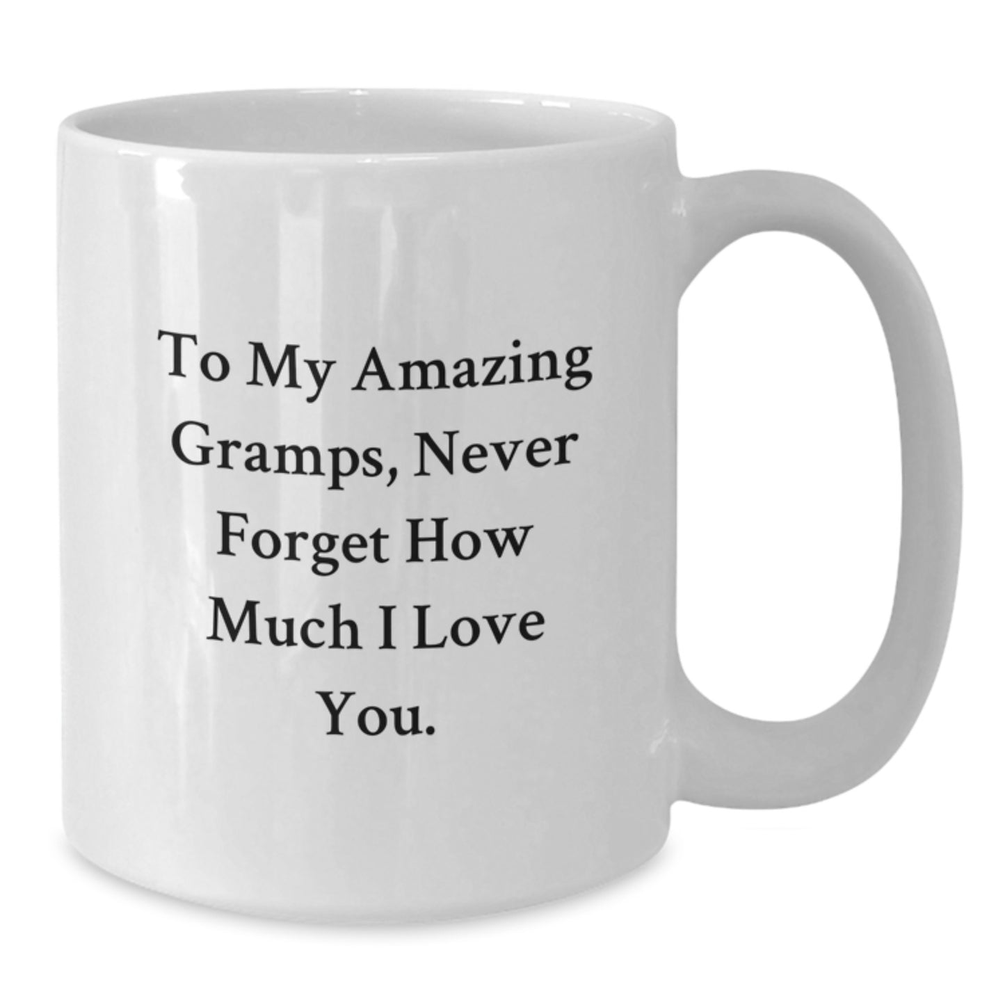 Funny Gramps Gifts, White Coffee Mugs, To My Amazing Gramps Never Forget How Much I Love You Gifts from Family to Gramps on Valentine's - Additional