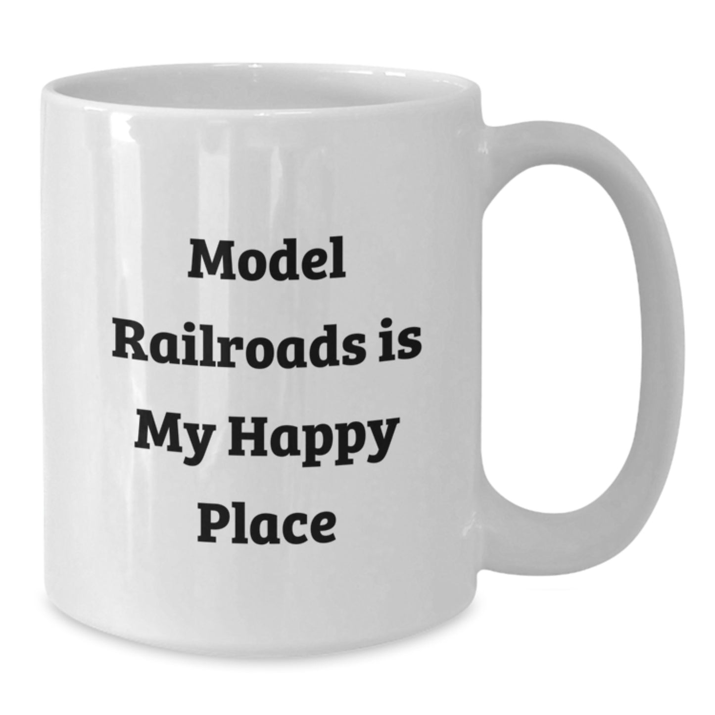Funny Model Railroads Gifts for Dad, White Coffee Mug - Model Railroads Is My Happy Place, Unique Gifts from Family - Additional