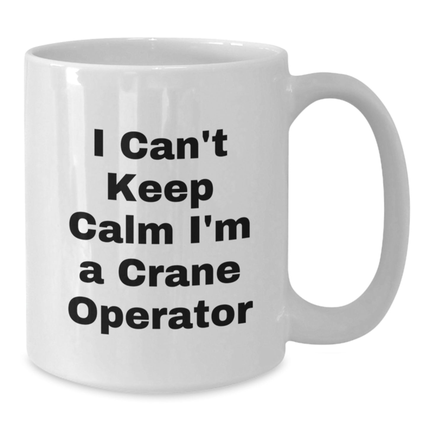 Funny Gifts for Crane Operators, I Can't Keep Calm I'm A Crane Operator White Coffee Mug, Unique Christmas Mugs from Friends, Family, Men, Women, Coworkers - Additional