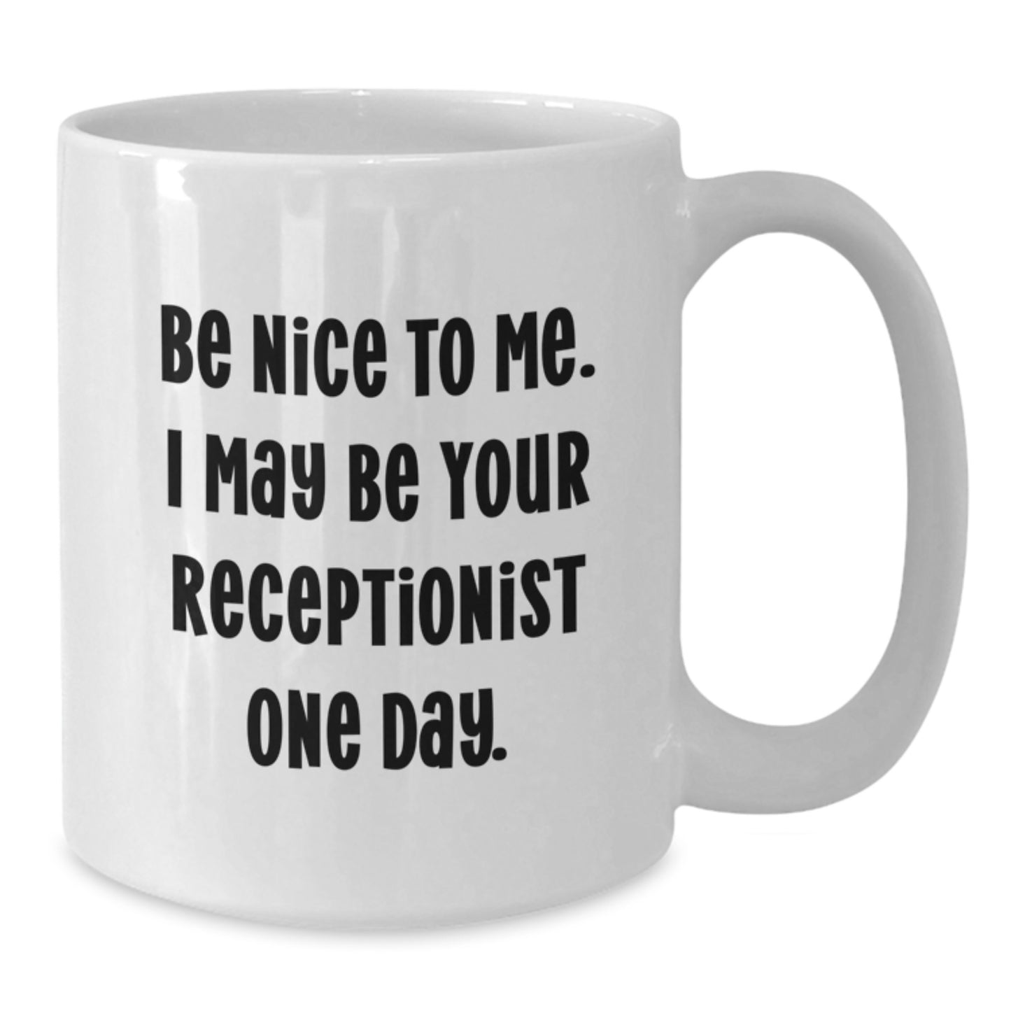 Funny Gifts from Friends, Encouragement for Your Receptionist, White Coffee Mug for Christmas Unique Gifts - Additional