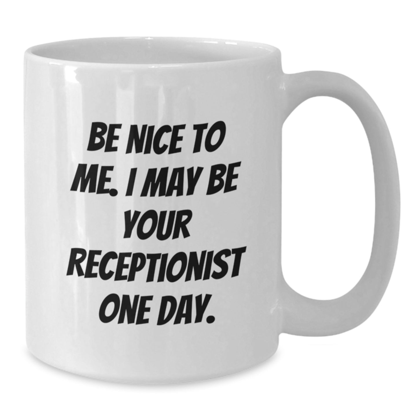 Funny Gifts from Friends to Receptionist Christmas Unique Mugs, Be Nice to Me, White Coffee Mug with Humorous Quote - Additional