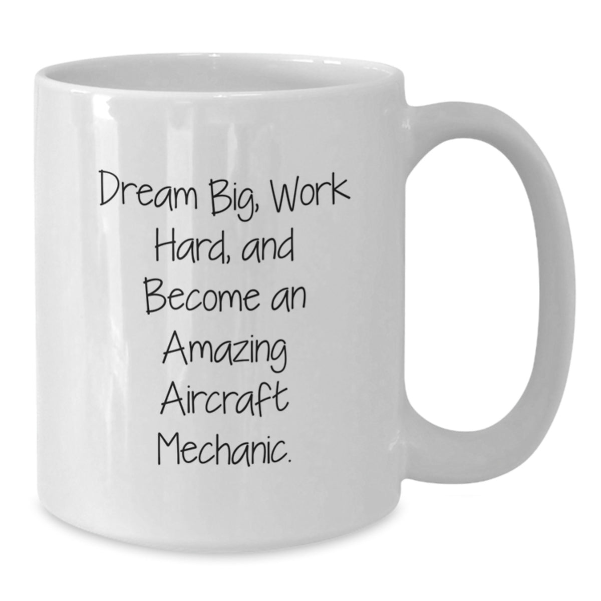 Inspirational Aircraft Mechanic White Coffee Mug Gifts from Friends for Aircraft Mechanic Men, Funny Quote - Dream Big, Work Hard, And Become An Amazing Aircraft Mechanic, Ideal Gift for Christmas - Additional