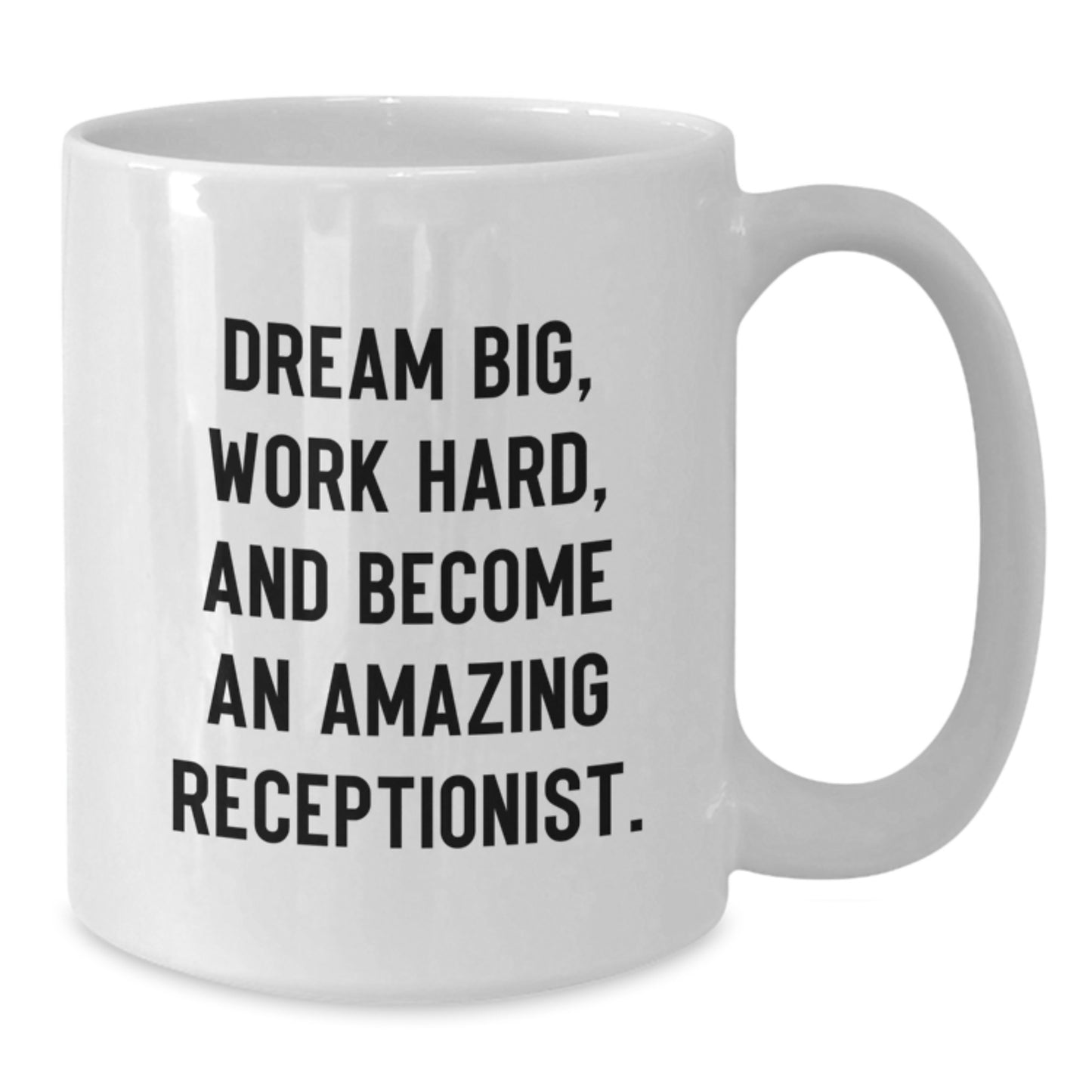 Funny Inspirational Gifts for Receptionist from Friends and Family - Dream Big Work Hard White Coffee Mug, Christmas Unique presents - Additional