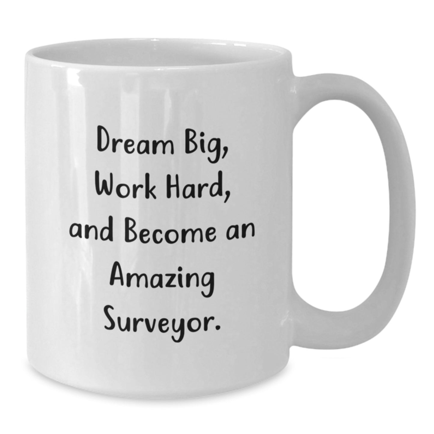 Funny Surveyor Gifts for Men, White Coffee Mug with Inspirational Quote, 'Dream Big, Work Hard, And Become An Amazing Surveyor', Christmas Unique Gifts from Friends - Additional