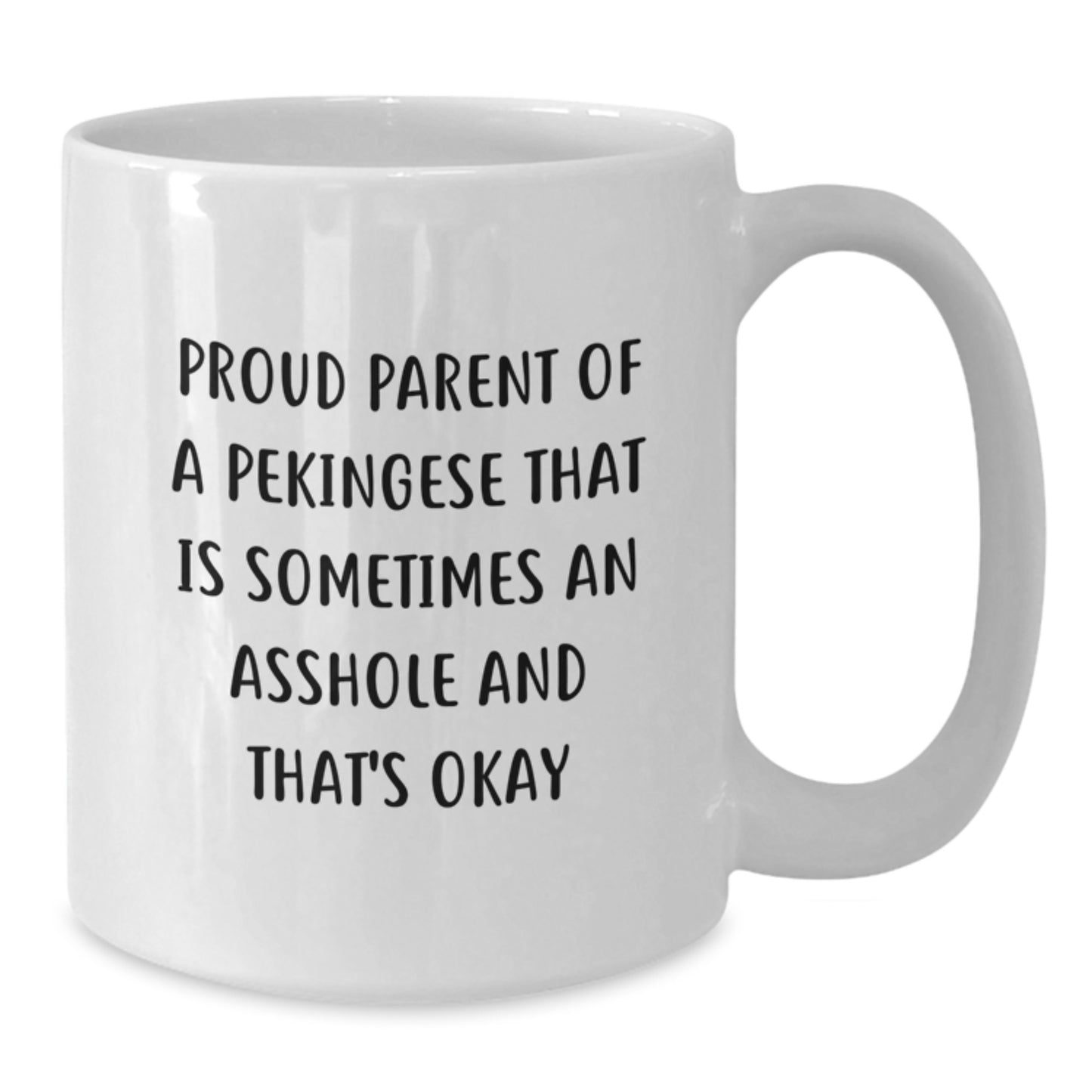 Funny Pekingese Dog Gifts for Mom - Proud Parent Mug, White Coffee Mug for Pekingese Dog Lovers, Mother's Day Unique Gifts from Men to Women - Additional