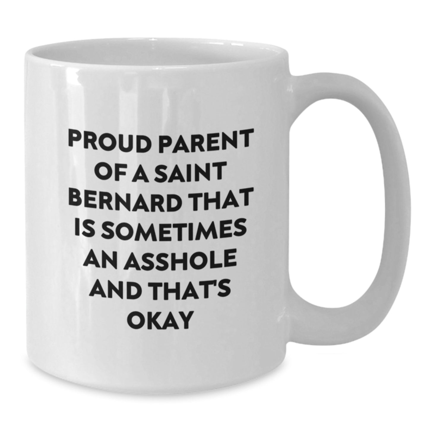 Funny Saint Bernard Dog Gifts for Mom, Unique White Coffee Mug for Saint Bernard Dog Lovers, Proud Parent Quote - Additional