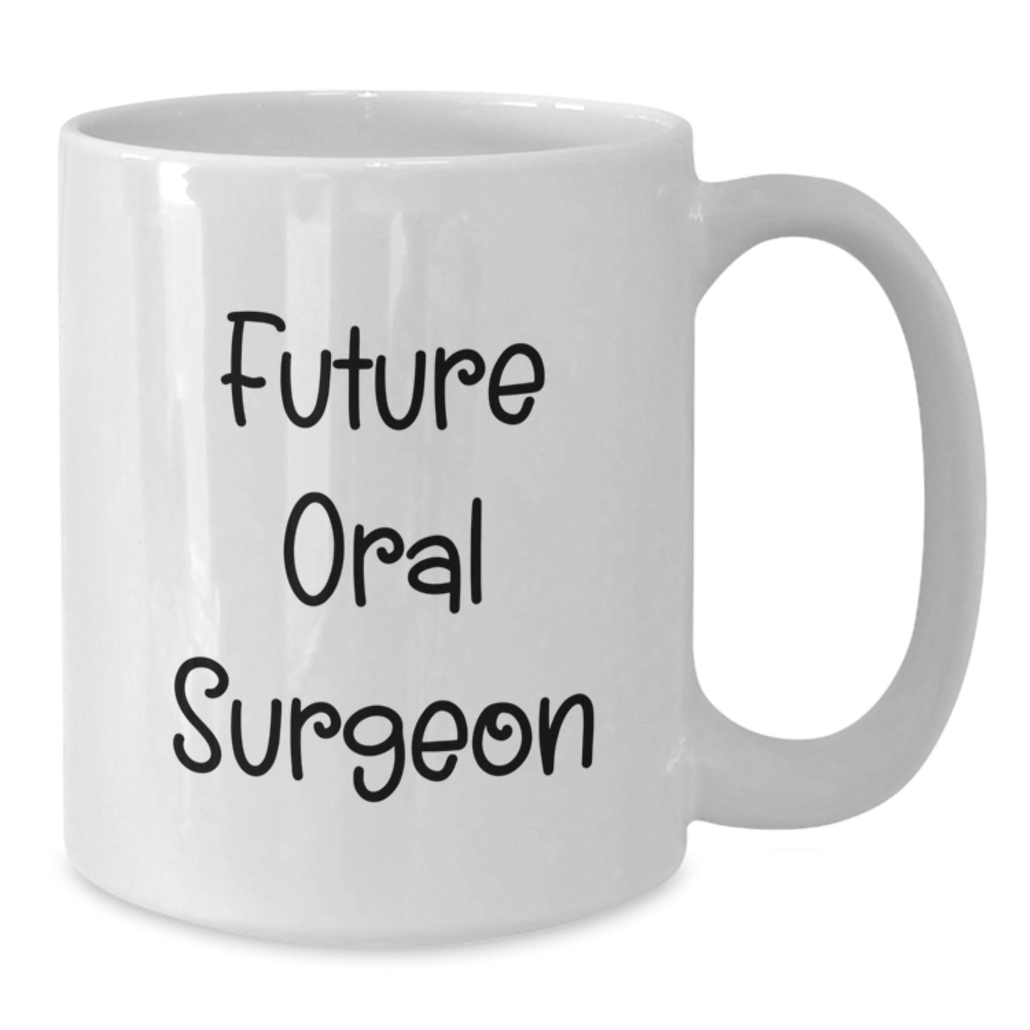 Funny Quote Gifts from Men to Future Oral Surgeon Christmas Unique Gifts, White Coffee Mug for Oral Surgeon Friend, Inspirational Mug for Oral Surgeon - Additional